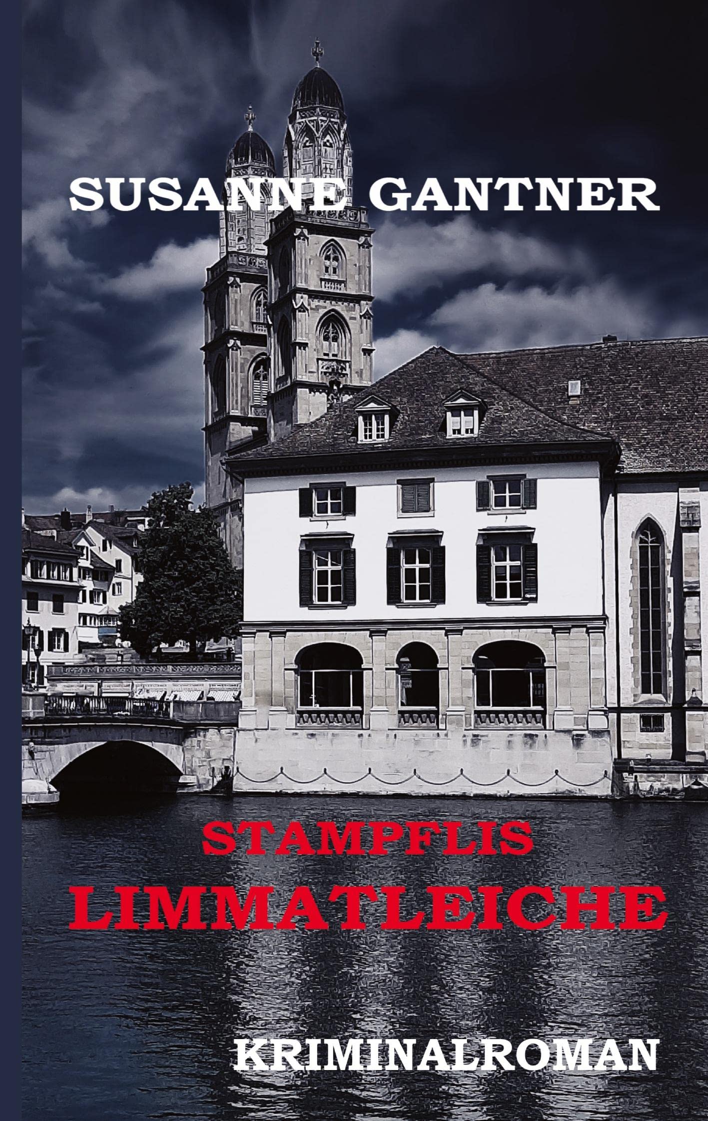 Stampflis Limmatleiche Zürich-Krimi: Kriminalroman (Zürich-Krimi Stampfli: Kriminalroman) Contemporary literature Books