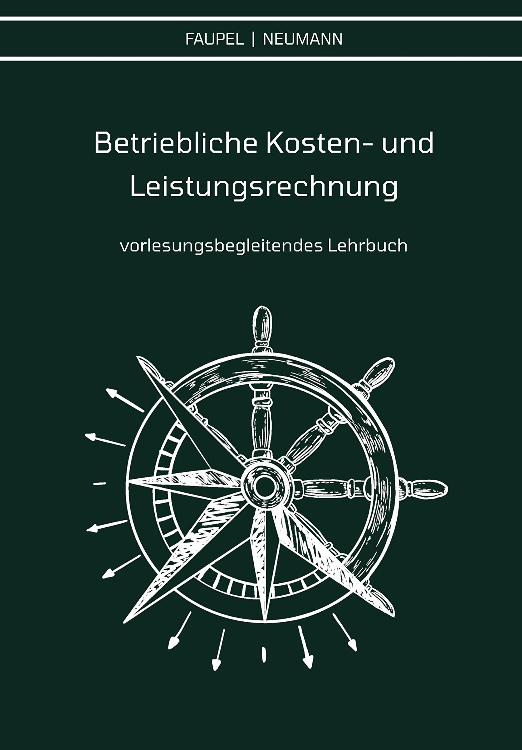 Betriebliche Kosten- und Leistungsrechnung: vorlesungsbegleitendes Lehrbuch Law
