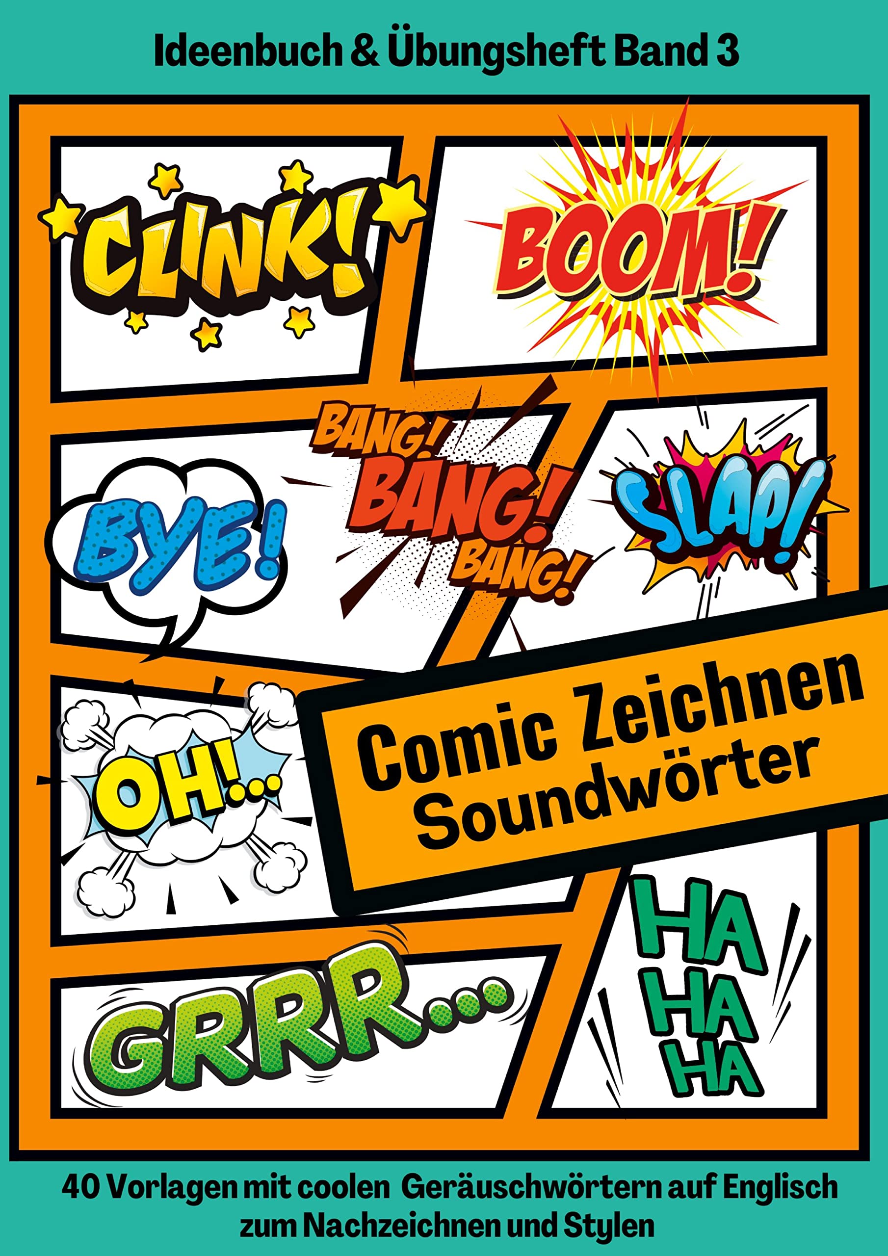 Comic Soundwörter zeichnen und kreativ gestalten Schriftarten Buchstaben Ideenbuch und Übungsheft für Kinder, Teenager, Erwachsene 40 Vorlagen mit ... (Geräuschwörter): Ideenbuch und Übungsheft) Film, Art & Culture