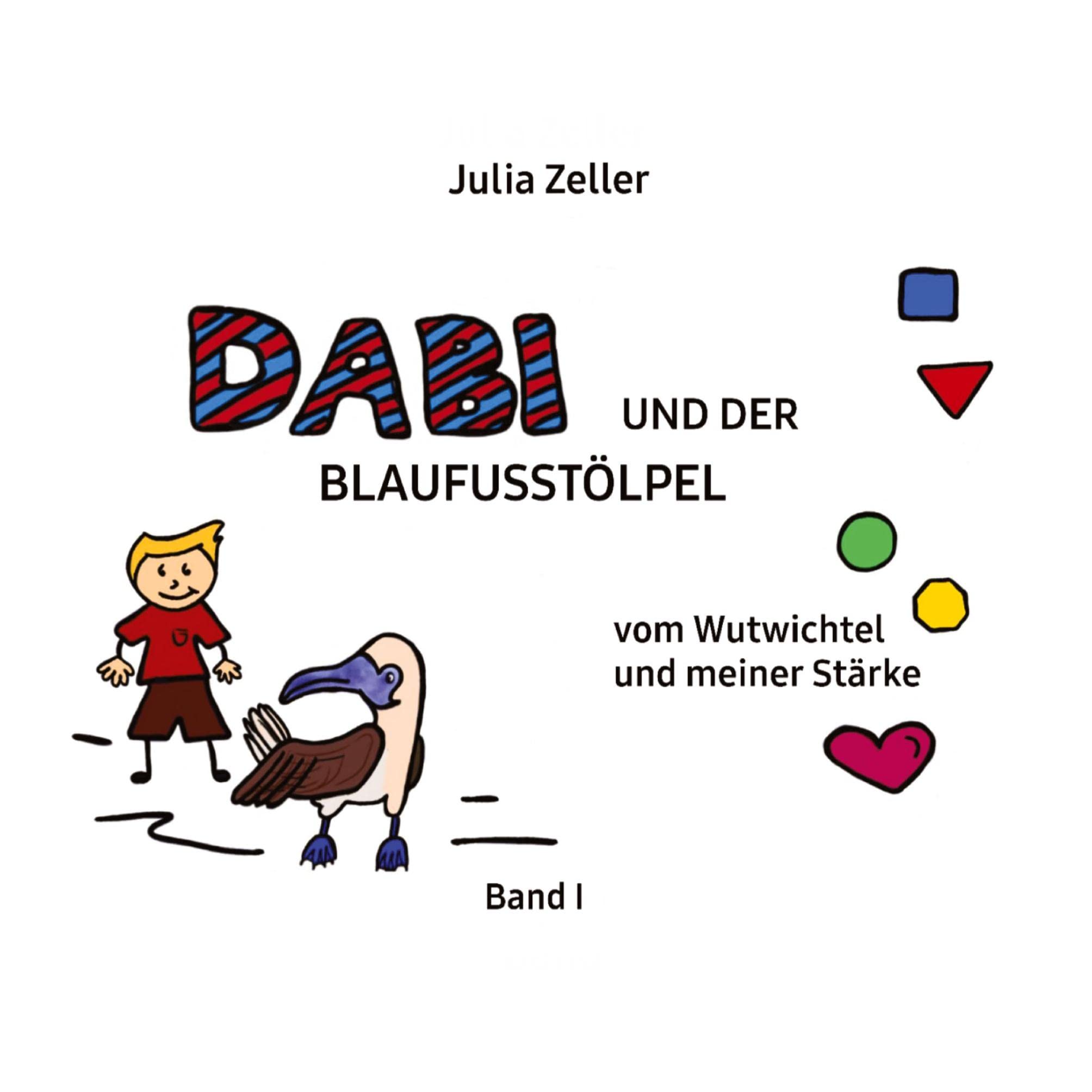 Dabi und der Blaufusstölpel - vom Wutwichtel und meiner Stärke - Band I Contemporary literature