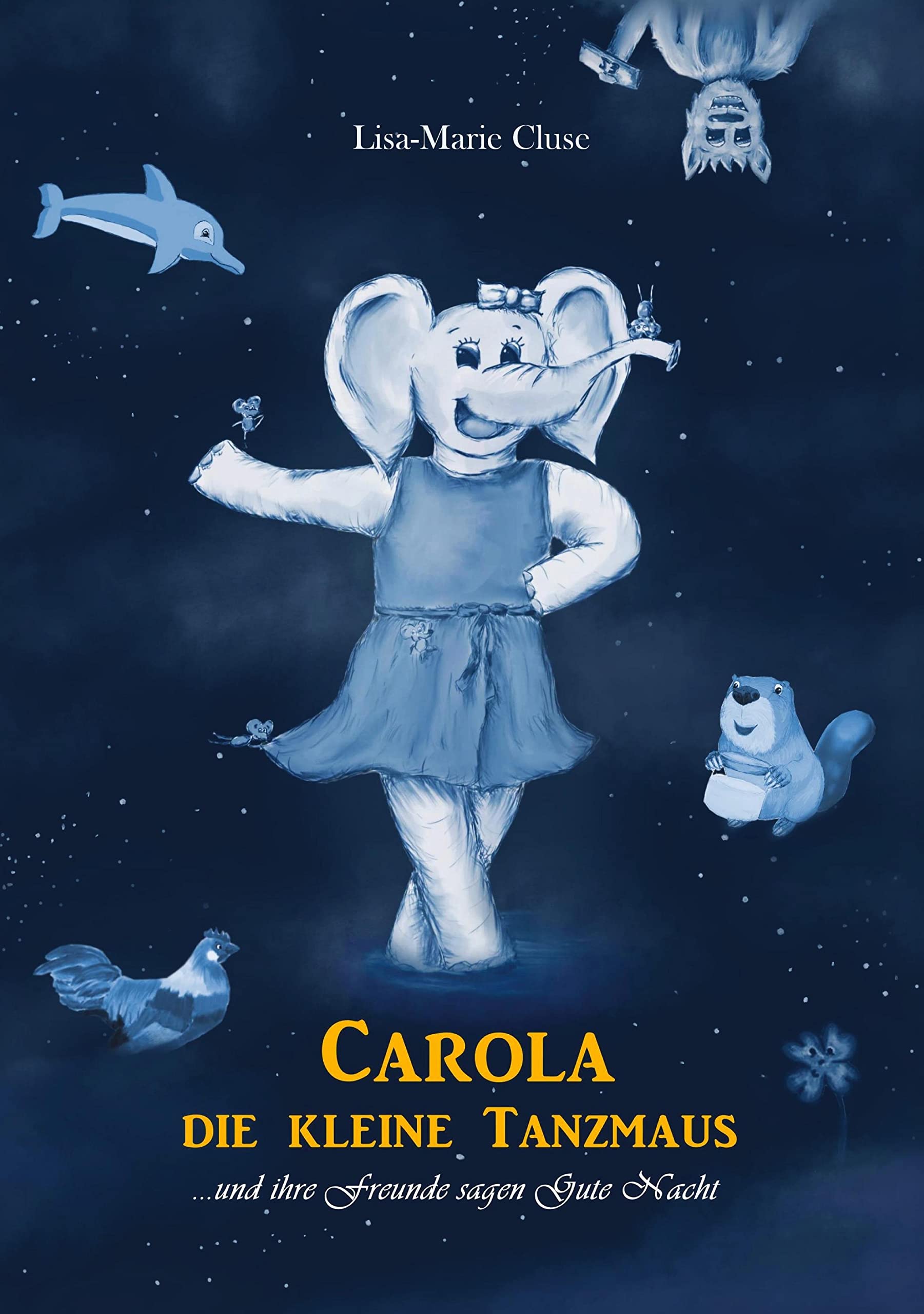CAROLA DIE KLEINE TANZMAUS: ...und ihre Freunde sagen Gute Nacht- Vorlesebuch Contemporary literature