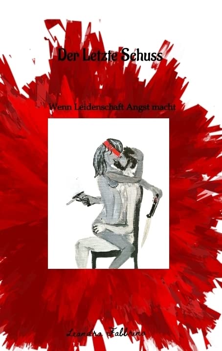 Der Letzte Schuss: Wenn Leidenschaft Angst macht Contemporary literature