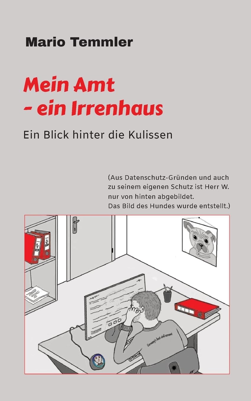 Mein Amt - ein Irrenhaus: Ein riskanter Blick hinter die Kulissen - im Finanzamt, Sachgebiet Hundesteuer Contemporary literature
