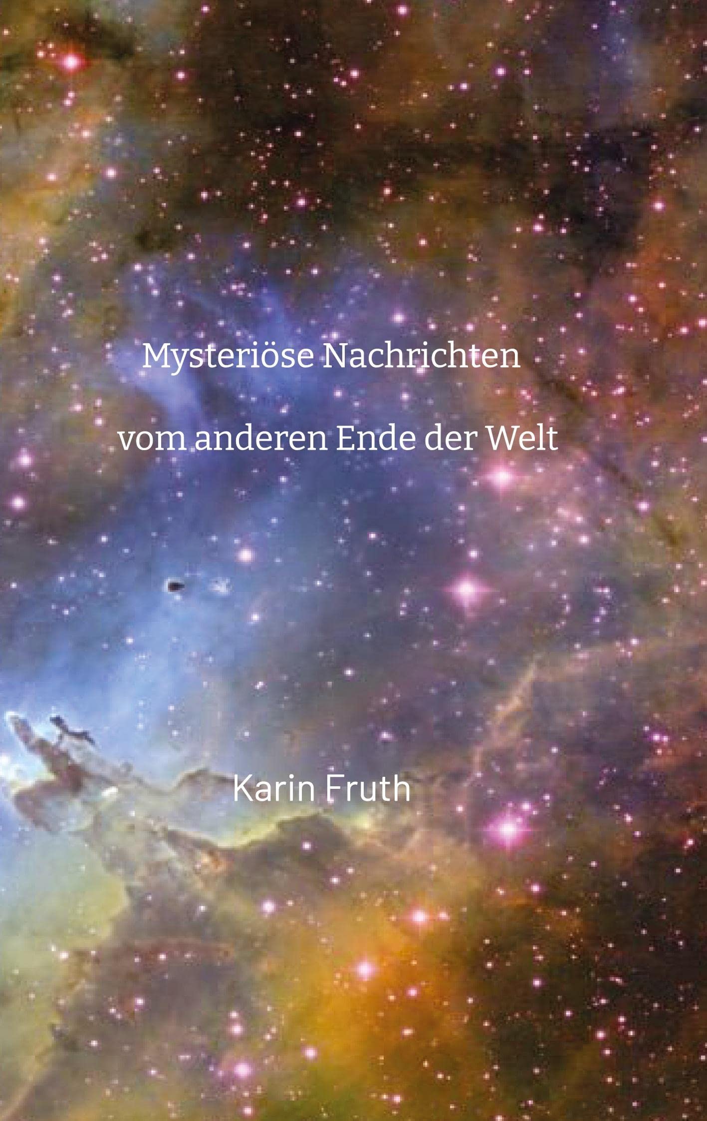 Atacama ruft...: Mysteriöse Nachrichten vom anderen Ende der Welt Contemporary literature