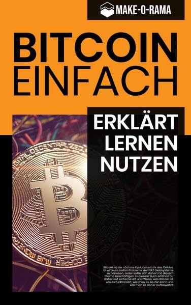 Bitcoin Einfach: erklärt, lernen, nutzen Business, Finance & Career
