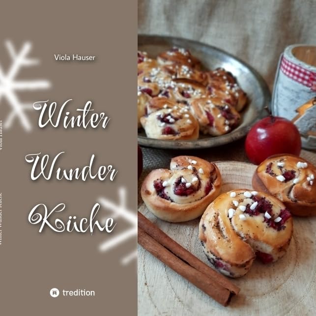 Winter Wunder Küche: Küstencookie's Lieblingsrezepte (Nich' lang schnacken - einfach backen!: Küstencookies Lieblingsrezepte) Social Sciences
