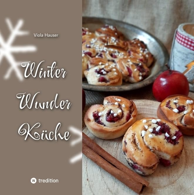 Winter Wunder Küche: Küstencookie's Lieblingsrezepte (Nich' lang schnacken - einfach backen!: Küstencookies Lieblingsrezepte) Social Sciences