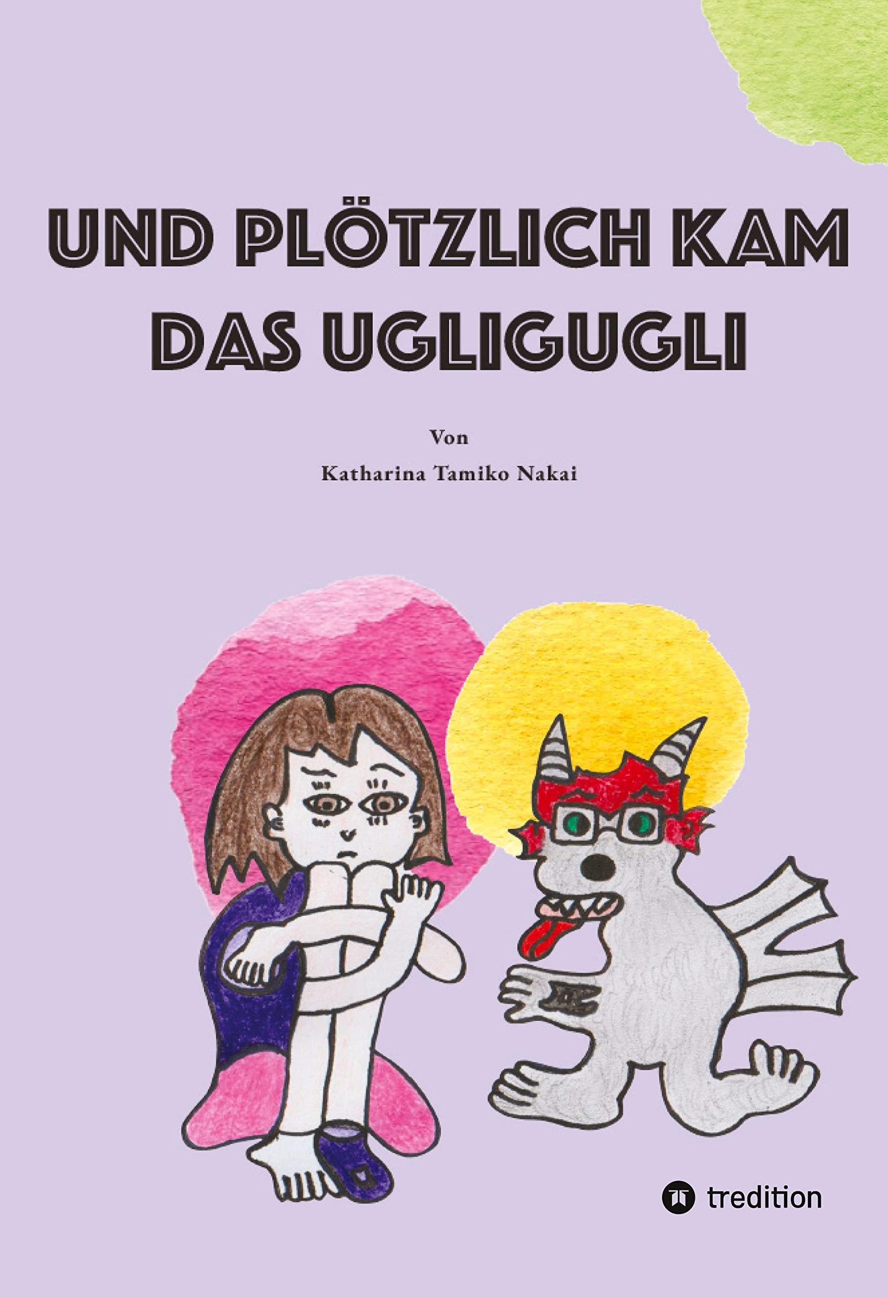 Und plötzlich kam das Ugligugli: Depression Kindern erklären; Wie erkläre ich einem Kind Depression; Kindgerecht Depression erklärt; Aus Kindersicht Depression erklärt; Contemporary literature Books