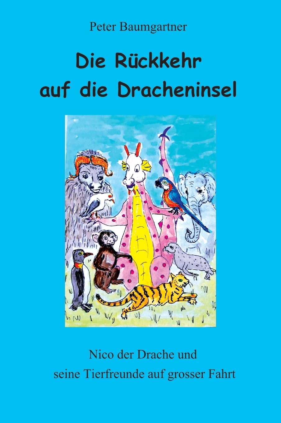 Die Rückkehr auf die Dracheninsel - ein Kinderbuch mit vielen Tieren: Nico und seine Tierfreunde auf grosser Fahrt Contemporary literature