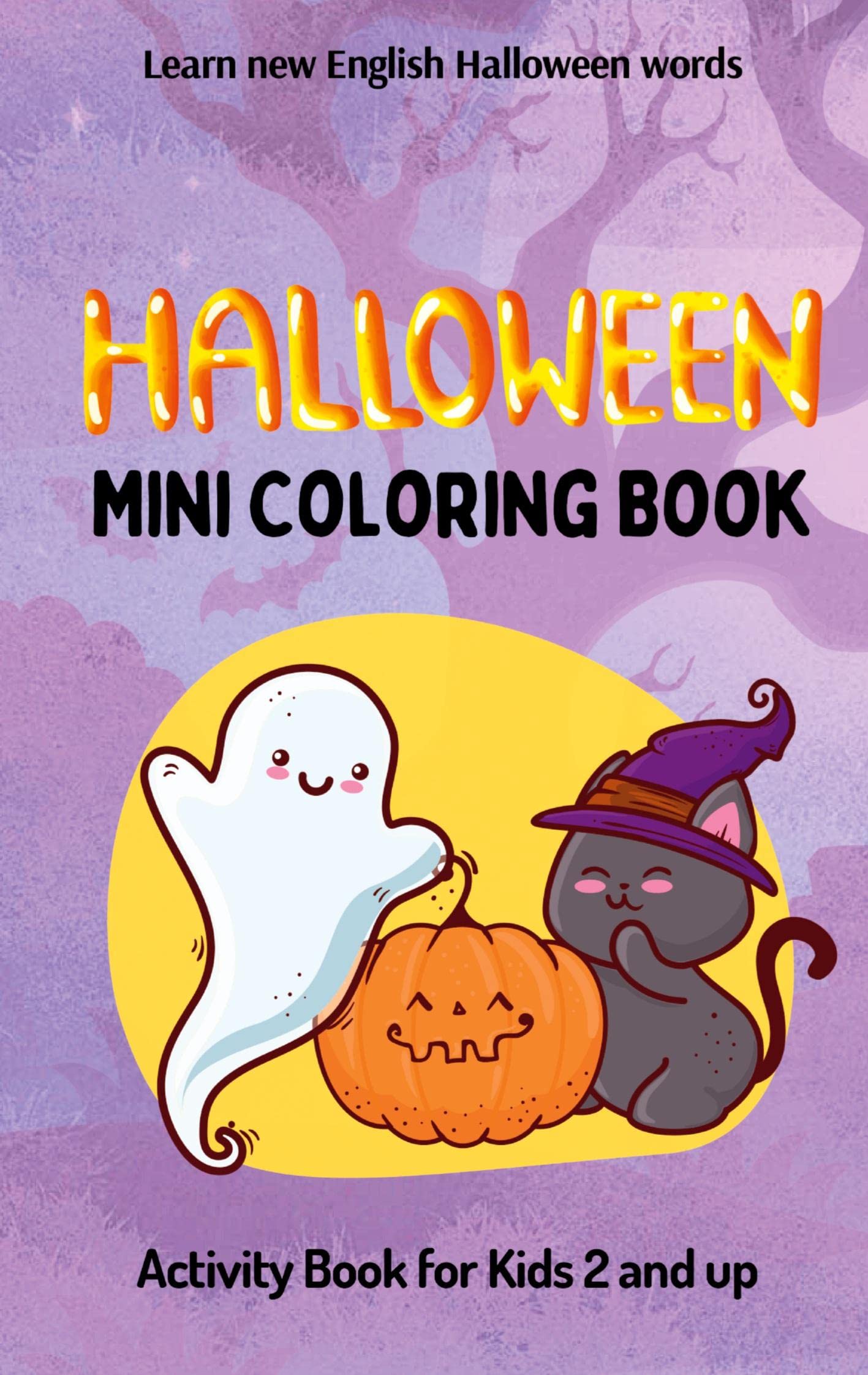 Mini Coloring Book Halloween for Children, Boys, Girls, Kids, Toddlers Learn New English Halloween Words - Englisch Lernen für Kleinkinder Parents & Children