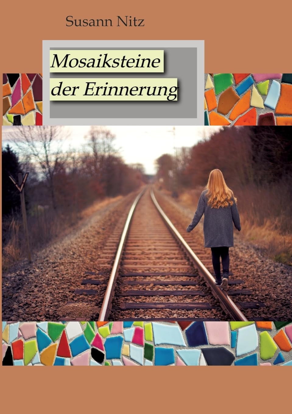 Mosaiksteine der Erinnerung: Eine berührende und spannungsgeladene Geschichte über Hoffnung, Glaube und den Mut, sich dem Schmerz der Vergangenheit zu stellen ... Essays & Short Stories