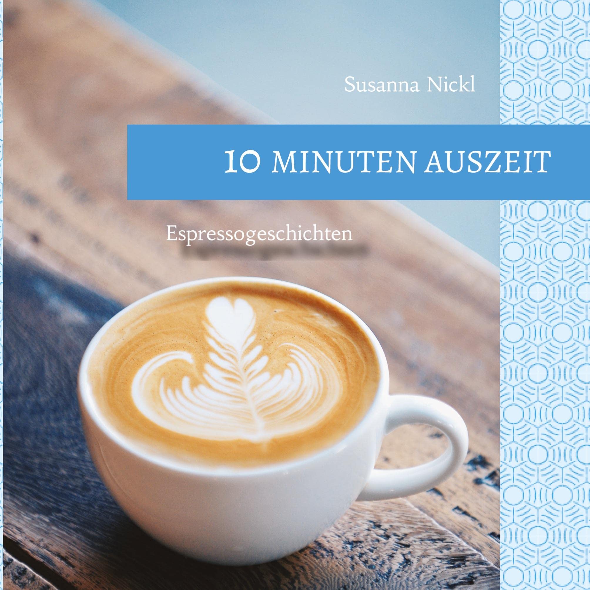 10 Minuten Auszeit - lustige und unterhaltsame Kurzgeschichten zum Durchschnaufen: Espressogeschichten - 20 Lesepralinen begleiten einen Espresso, ... ... Beine hochlegen, durchatmen und loslesen Contemporary literature Books