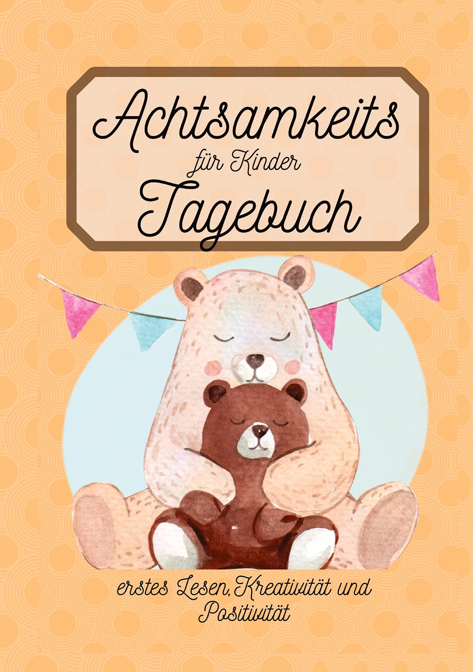 Achtsamkeitstagebuch für Kinder: Ein Gedankensammler- 5-6 Minuten Tagebuch für Kinder - Achtsamkeit Geschenk für Kinder - Mit Ausmalbildern, ... zum Reflektieren, Kreativität, erst Contemporary literature Books