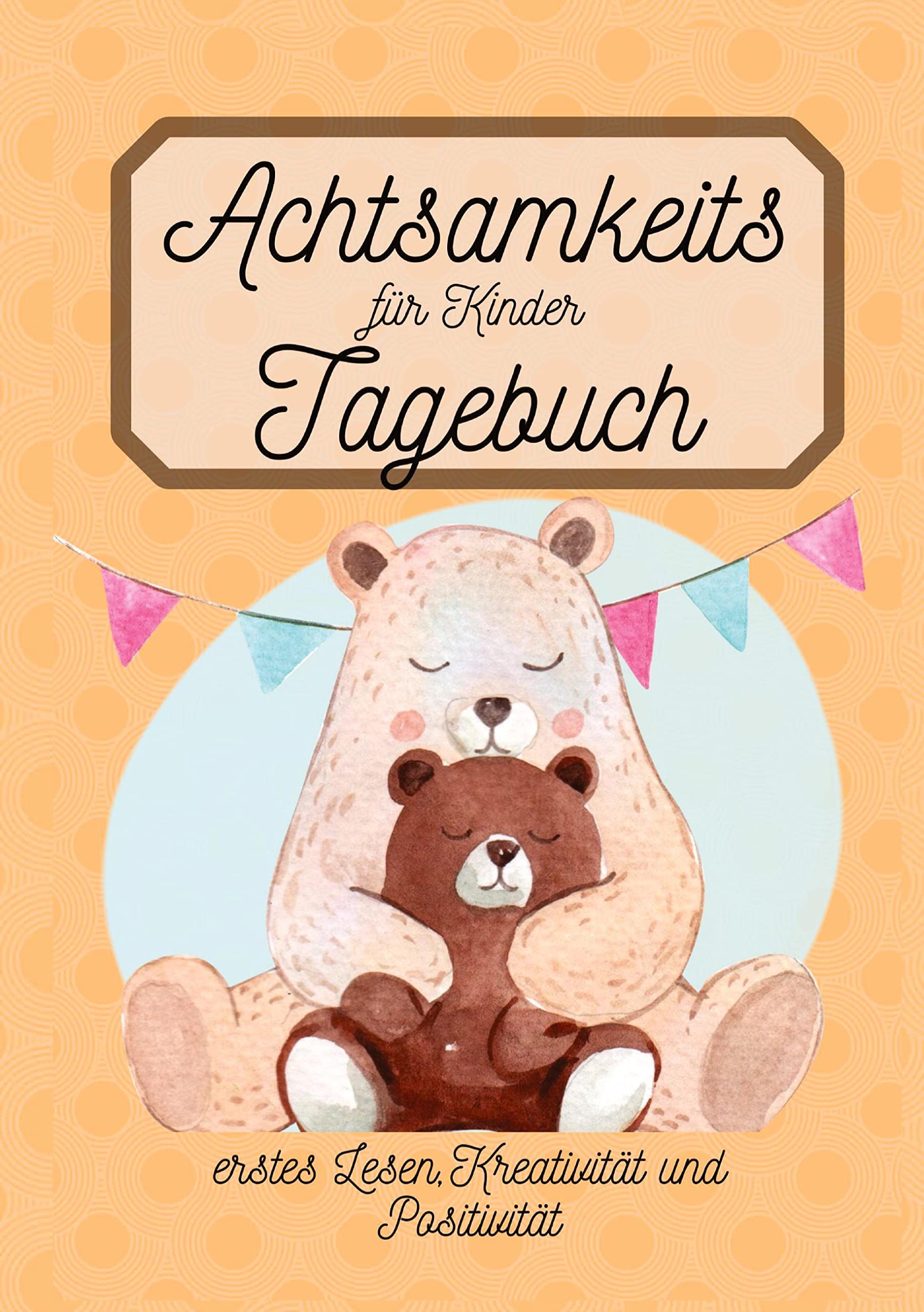 Achtsamkeitstagebuch für Kinder: Ein Gedankensammler- 5-6 Minuten Tagebuch für Kinder - Achtsamkeit Geschenk für Kinder - Mit Ausmalbildern, ... zum Reflektieren, Kreativität, erst Contemporary literature Books