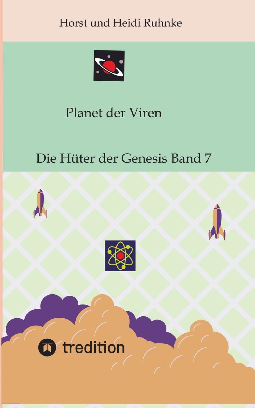 Planet der Viren Horst und Heidi Ruhnke: Die Hüter Genesis Band 7 (Planet der Viren: DIe Hüter der Genesis) Historical Fiction