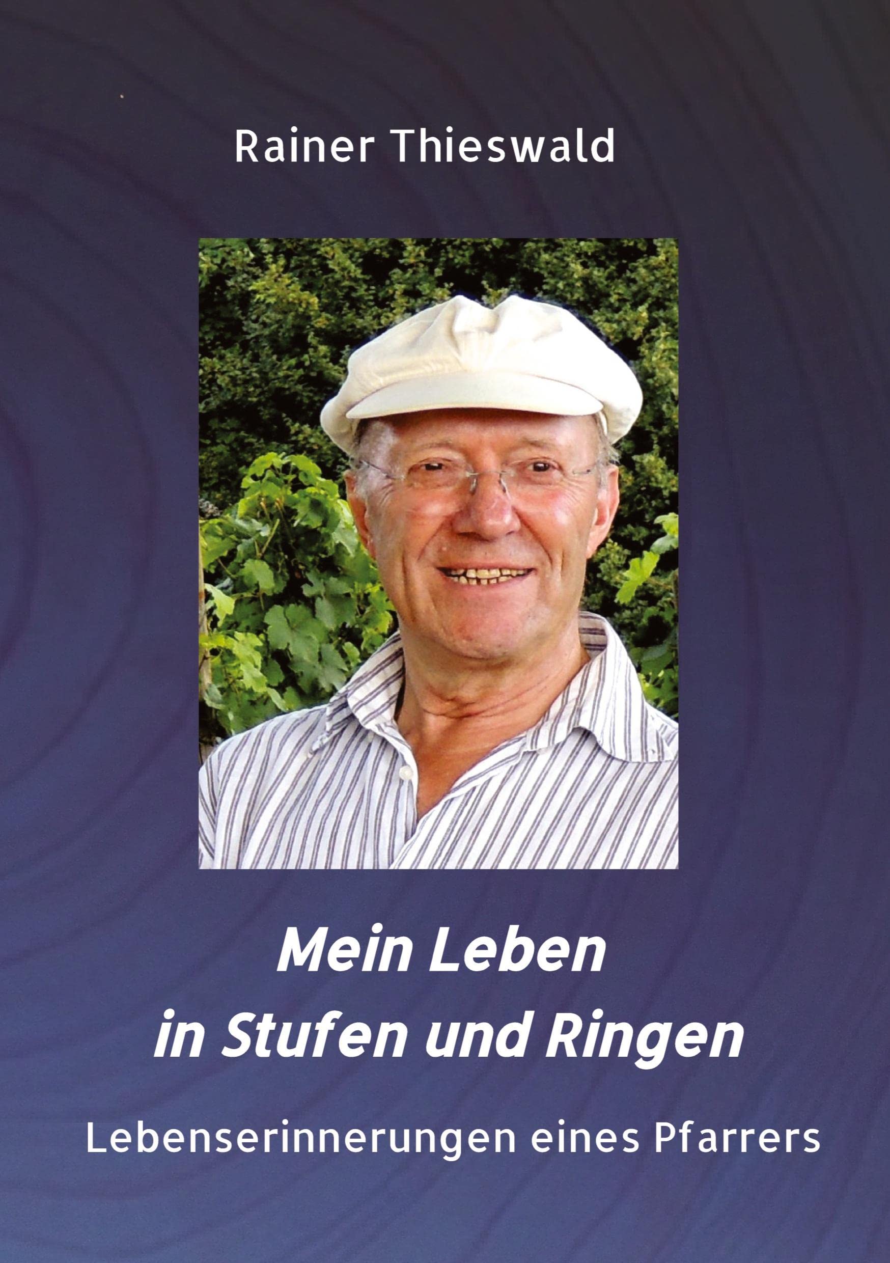 Mein Leben in Stufen und Ringen: Lebenserinnerungen eines Pfarrers Personalities
