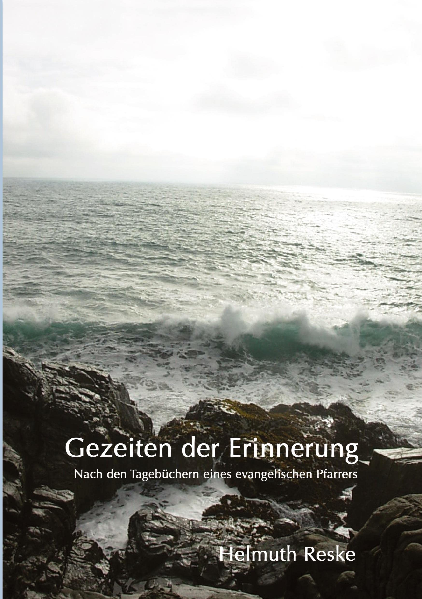 Gezeiten der Erinnerung: Nach den Tagebüchern eines evangelischen Pfarrers Essays & Short Stories