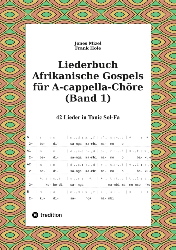 Liederbuch Afrikanische Gospels für A-cappella-Chöre (Band 1): 42 Lieder in Tonic Sol-Fa Film, Art & Culture