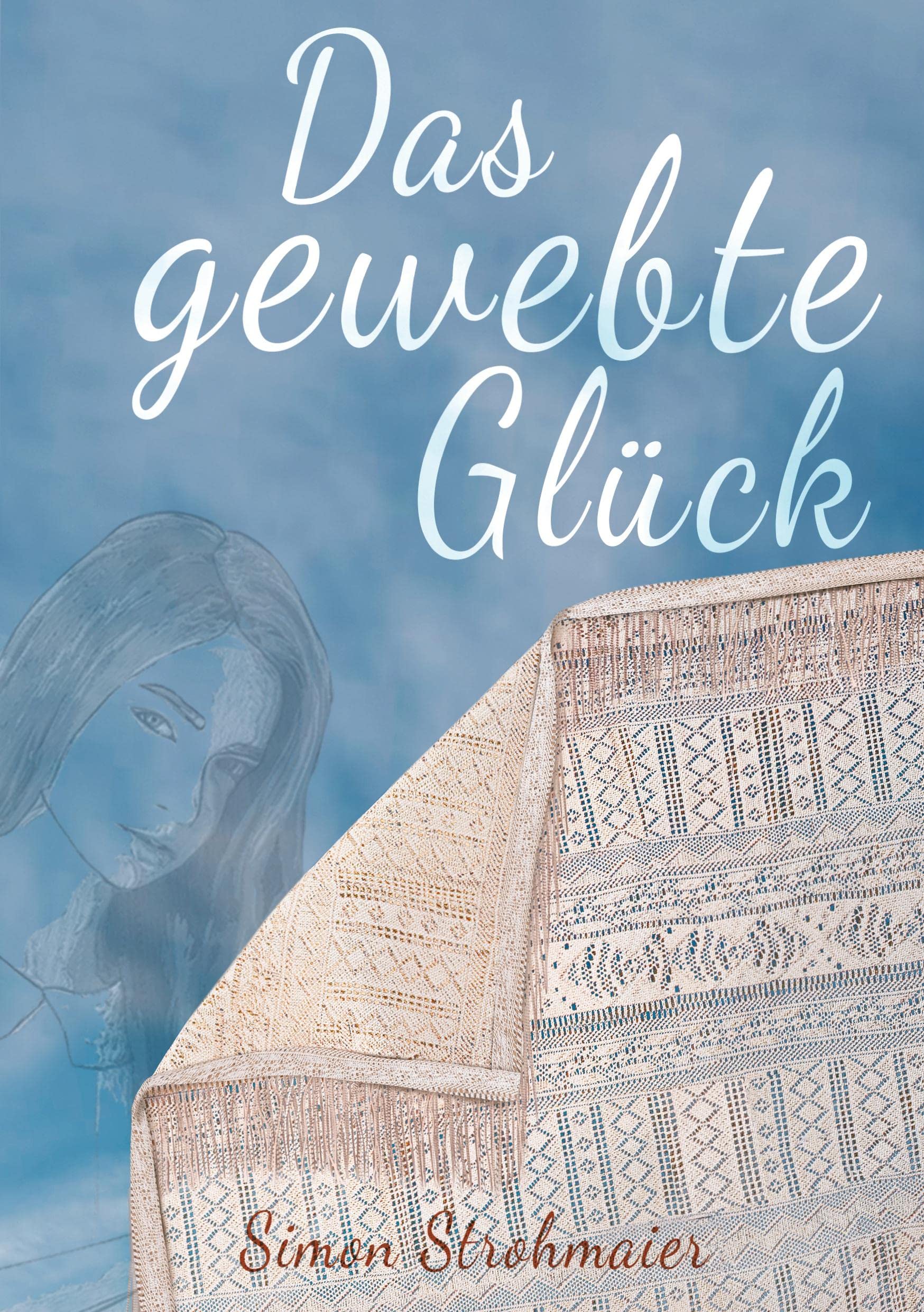 Das gewebte Glück: Gott aus einer anderen Perspektive betrachten Contemporary literature