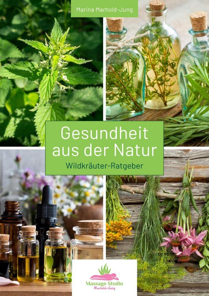 Gesundheit aus der Natur: Wildkräuter-Ratgeber Leisure, Home & Garden