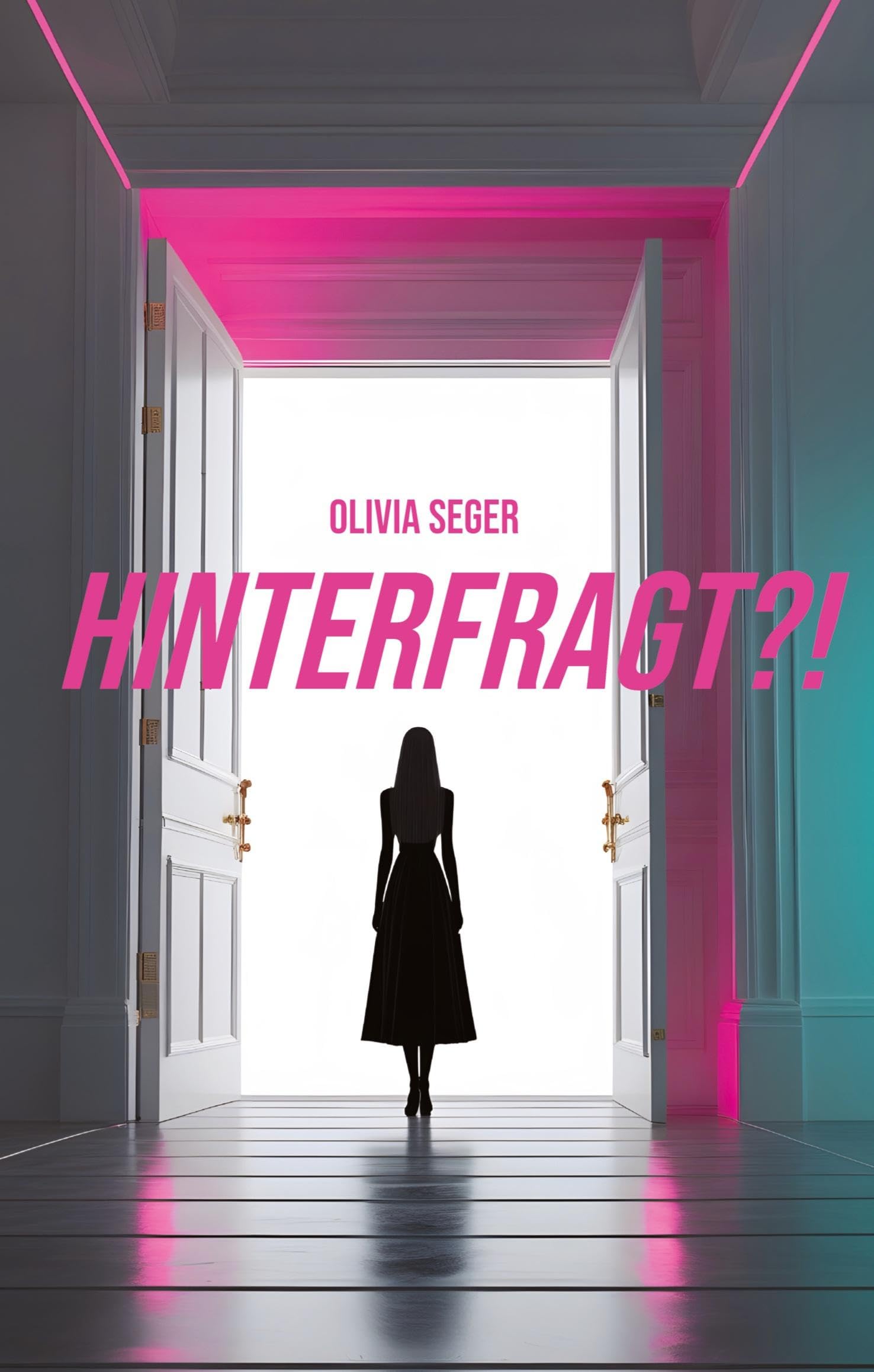 HINTERFRAGT?!: Gedankenexperimente über Leben, Tod und alles dazwischen. Philosophy