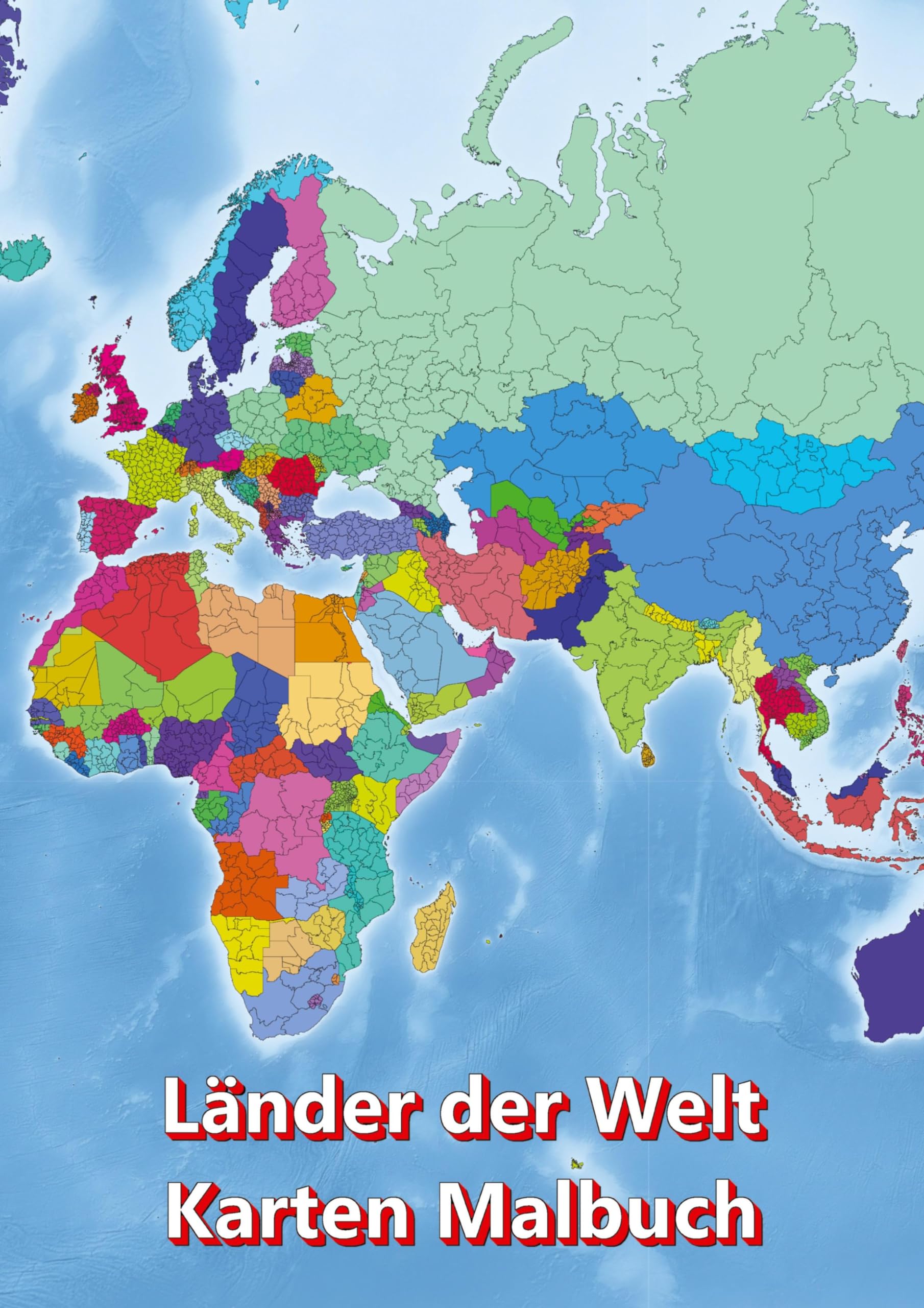 Malbuch Länder der Welt Karten Malbuch Kontinent Afrika, Asien, Europa, Ozeanien, Nord-und Südamerika: Atlas der Welt Landkarten malen mit Ländern Hauptstädte Regionen Städte Berge Flüsse Meere Ozeane Parents & Children