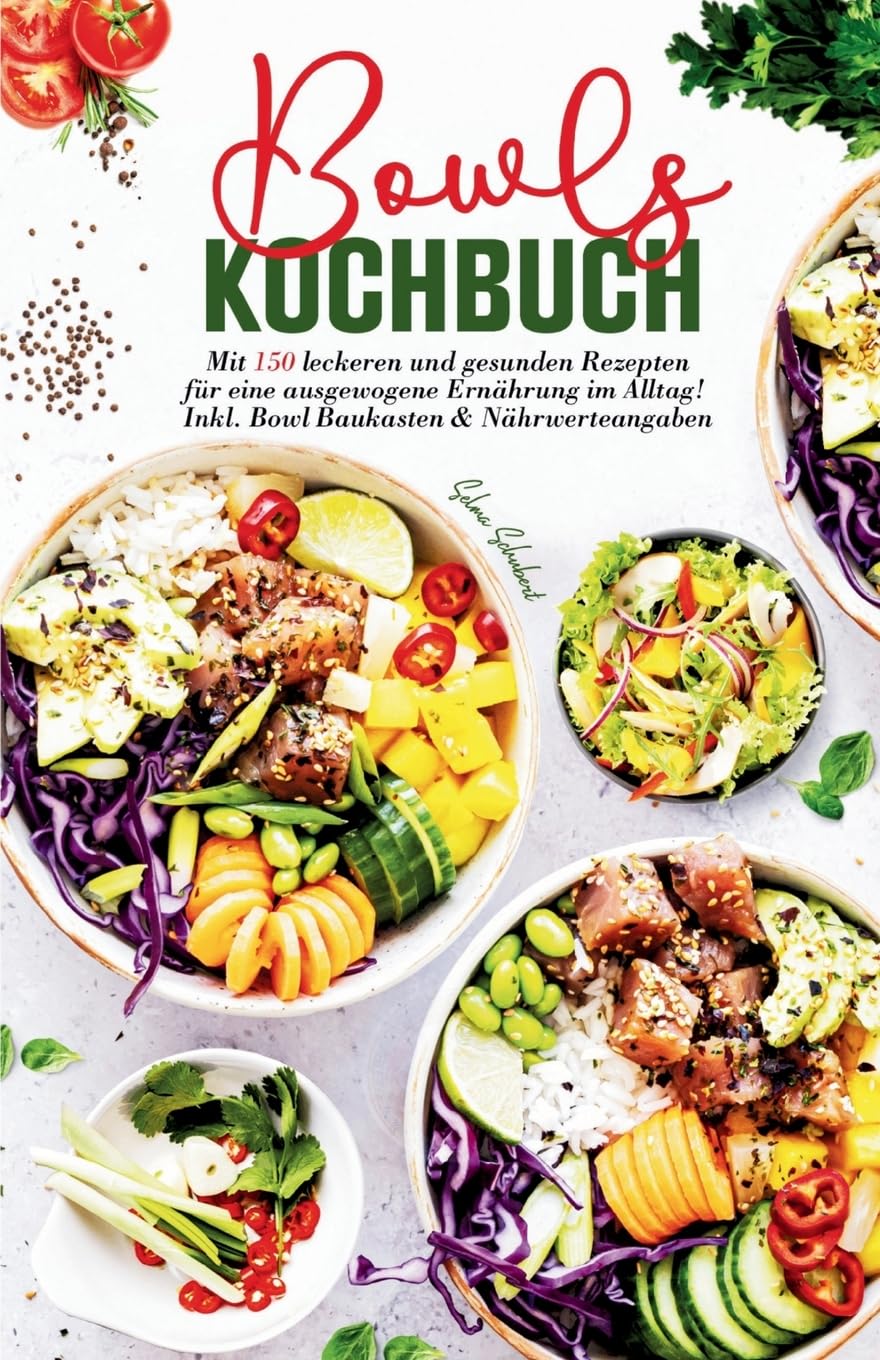 Bowls Kochbuch - Mit 150 leckeren und gesunden Rezepten für eine ausgewogene Ernährung im Alltag!: Inklusive Bowl Baukasten und Nährwerteangaben. Leisure, Home & Garden