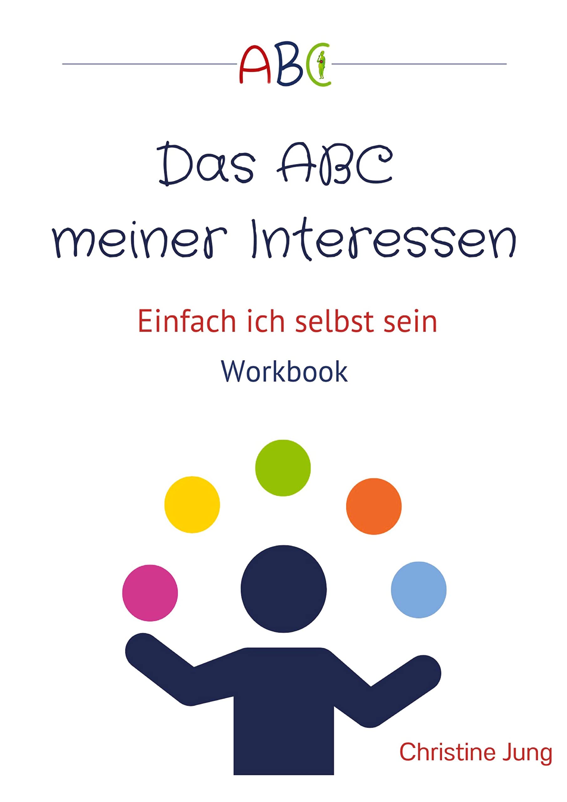 Das ABC meiner Interessen: Einfach ich selbst sein Health, Nutrition & Fitness