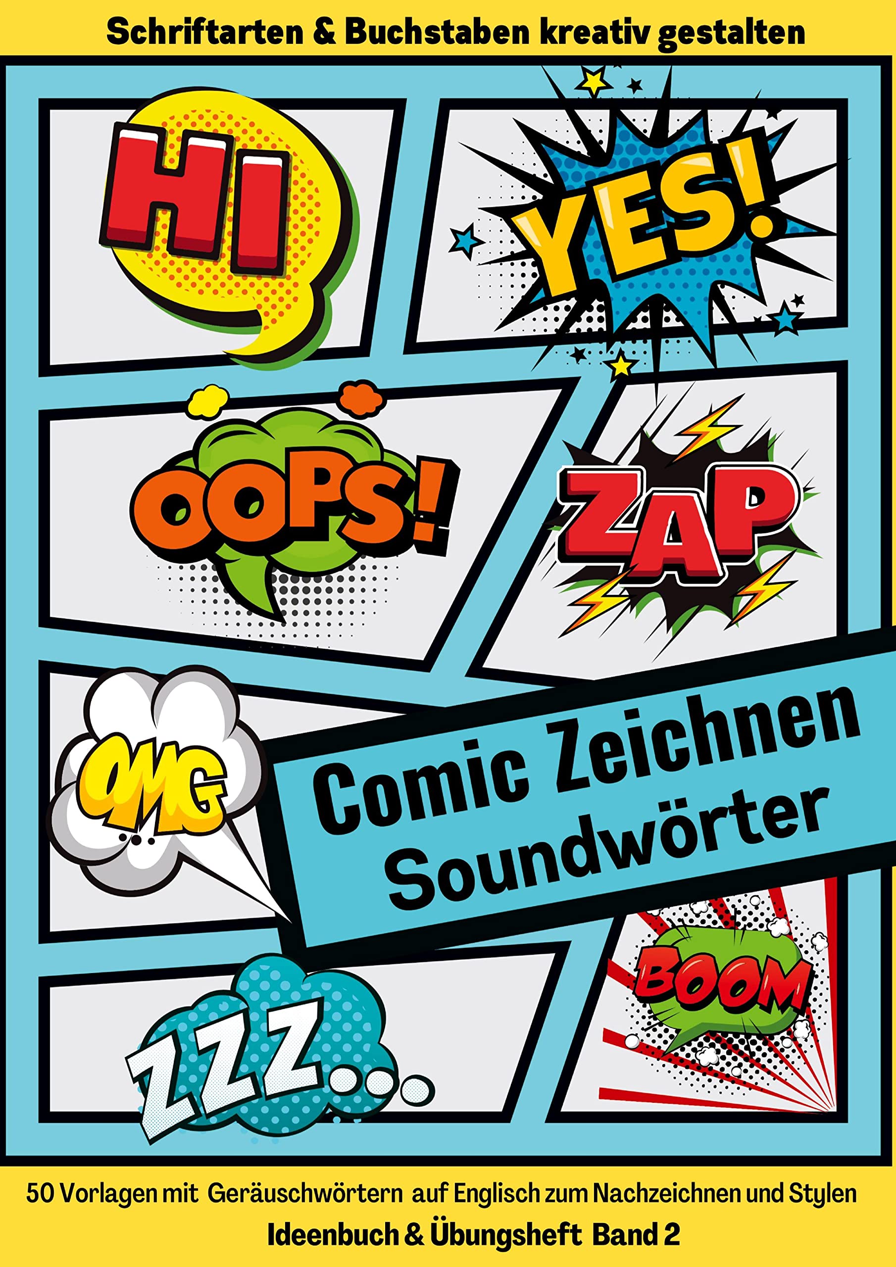 Comic Zeichnen Lernen Geräuschwörter Soundwörter Ideenbuch und Übungsheft Band 2 für Kinder Teenager Erwachsene: 50 Vorlagen mit Soundwords auf ... (Geräuschwörter): Ideenbuch und Übungsheft) Film, Art & Culture