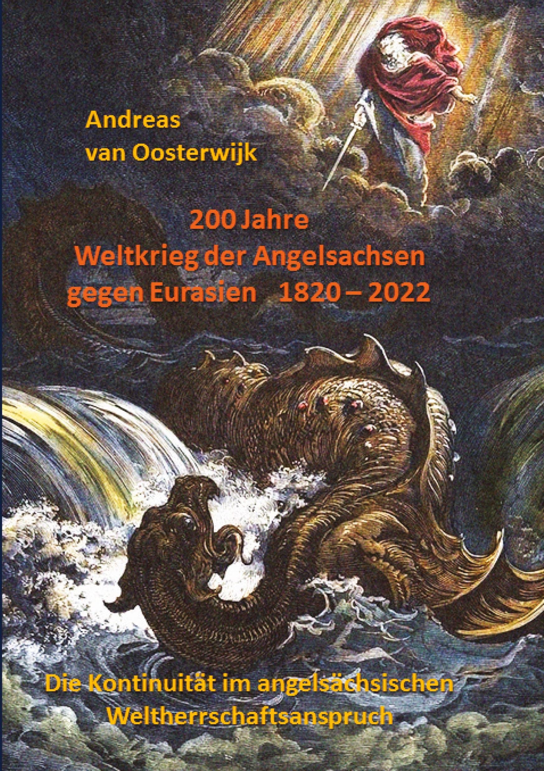 200 Jahre Weltkrieg der Angelsachsen gegen Eurasien 1820 - 2022: Die Kontinuität im angelsächsischen Weltherrschaftsanspruch Law