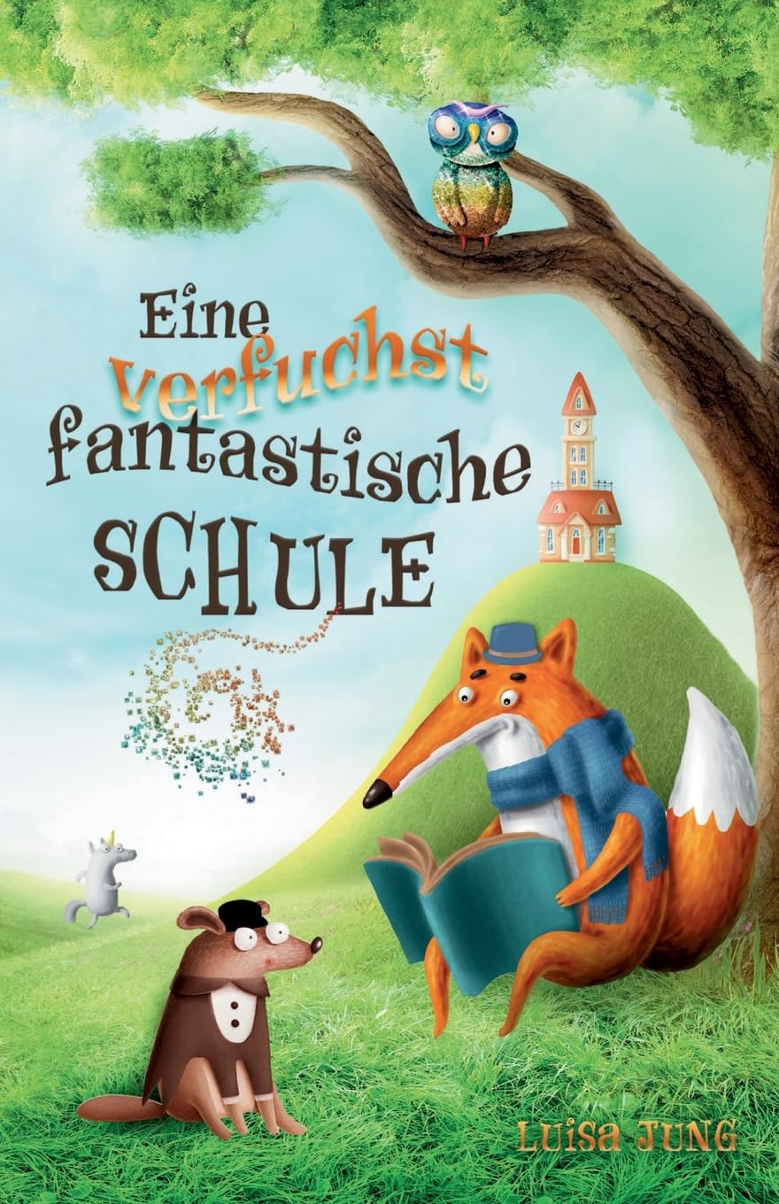 Eine verfuchst fantastische Schule: Ein spannendes Kinderbuch für Mädchen und Jungen ab 6 Jahren. Ideal als Vorlesebuch oder Erstlesebuch. Non-fiction