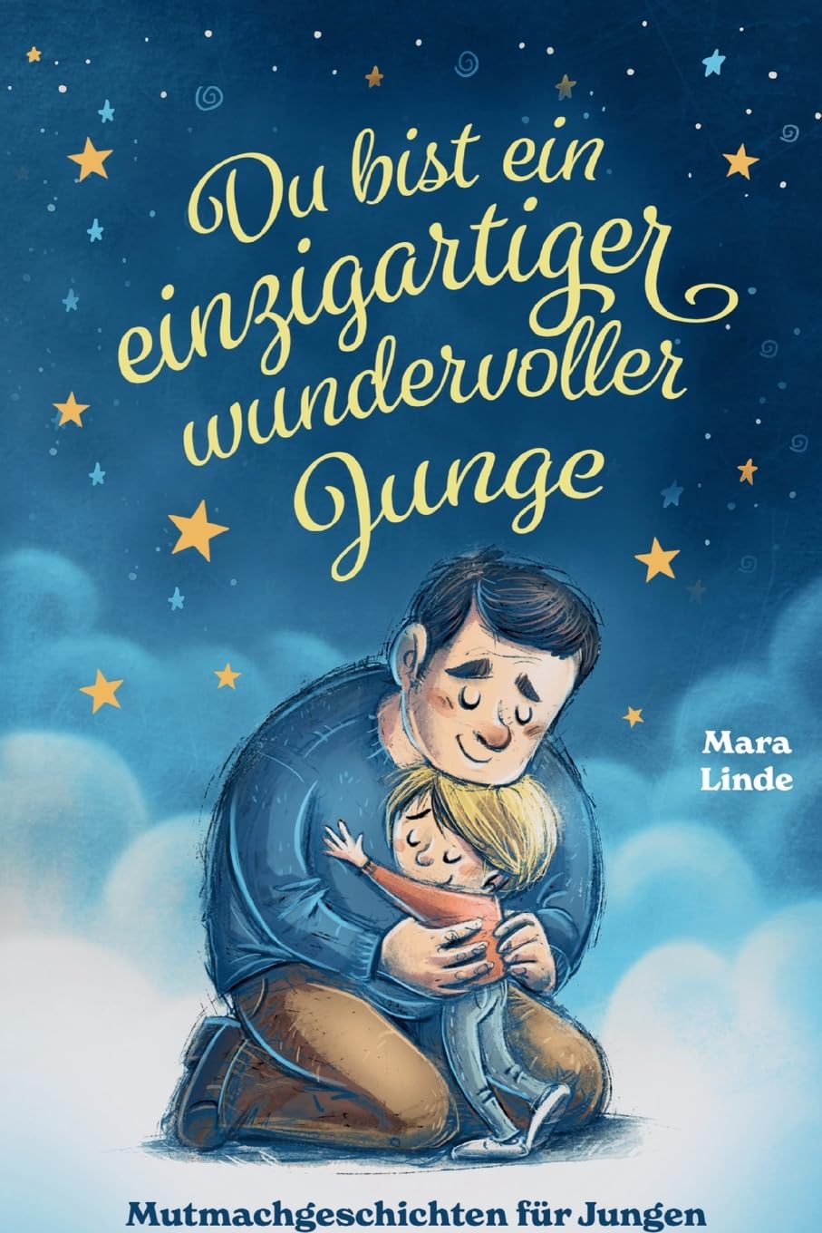 Du bist ein einzigartiger wundervoller Junge! Mutmachgeschichten für Jungen. Non-fiction