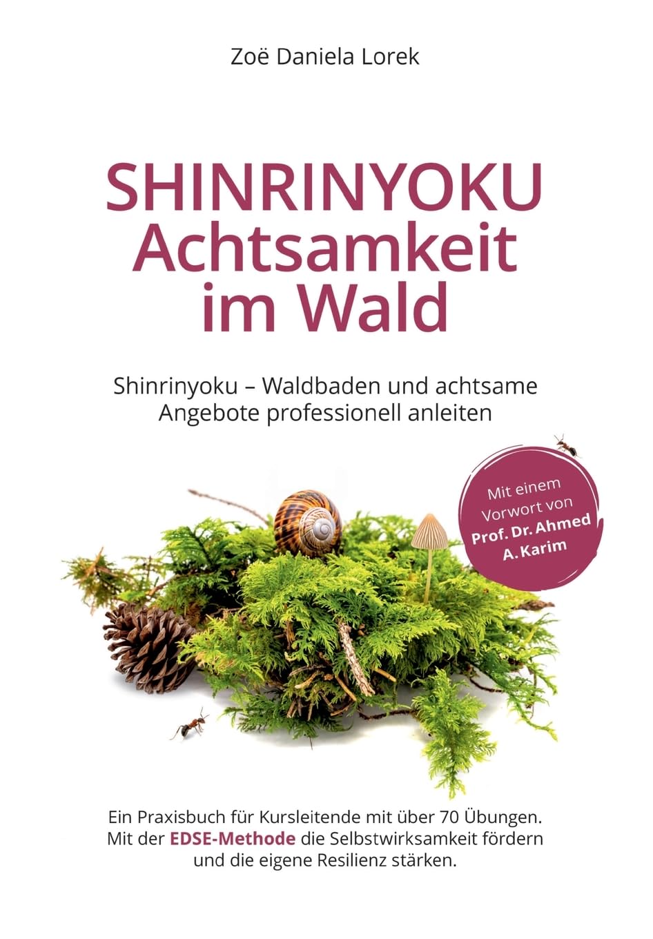 Shinrinyoku - Achtsamkeit im Wald - Waldbaden und achtsame Angebote professionell anleiten: Ein Praxisbuch für Kursleitende mit über 70 Übungen. Mit ... fördern und die eigene Resilienz stärken. Philosophy