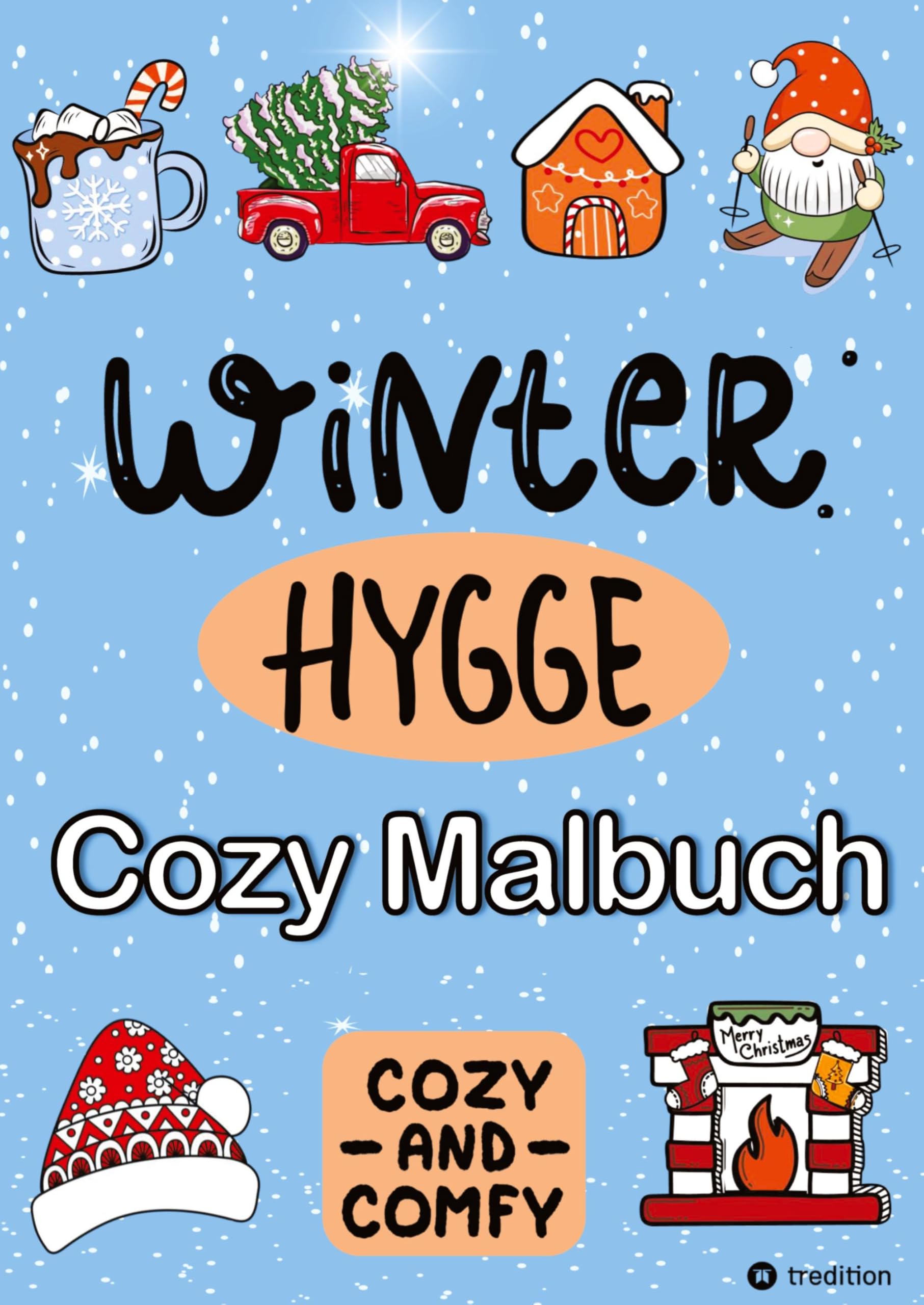 Malbuch für Winter - Hygge Cozy Comfy and Cute - Cozy Weihnachten Malbuch: Weihnachten Malbuch für Frauen Jugendliche Mädchen ab 12 (Malbücher für die Winterzeit und Weihnachten) Lifestyle