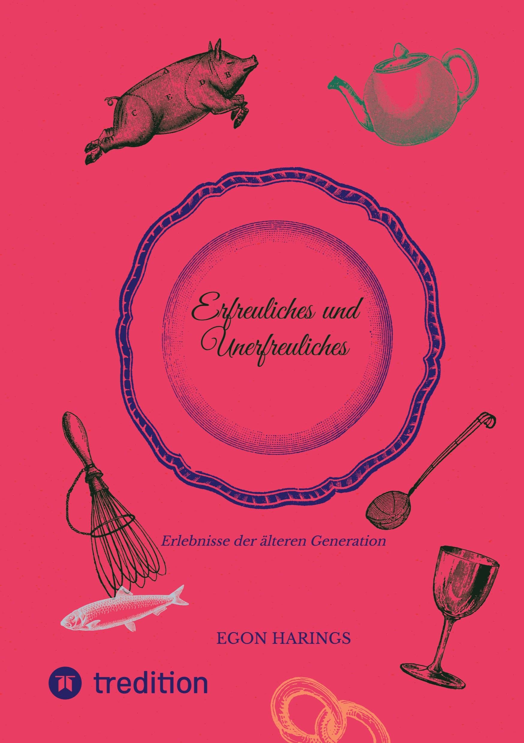 Erfreuliches und Unerfreuliches: Erlebnisse der älteren Generation Contemporary literature