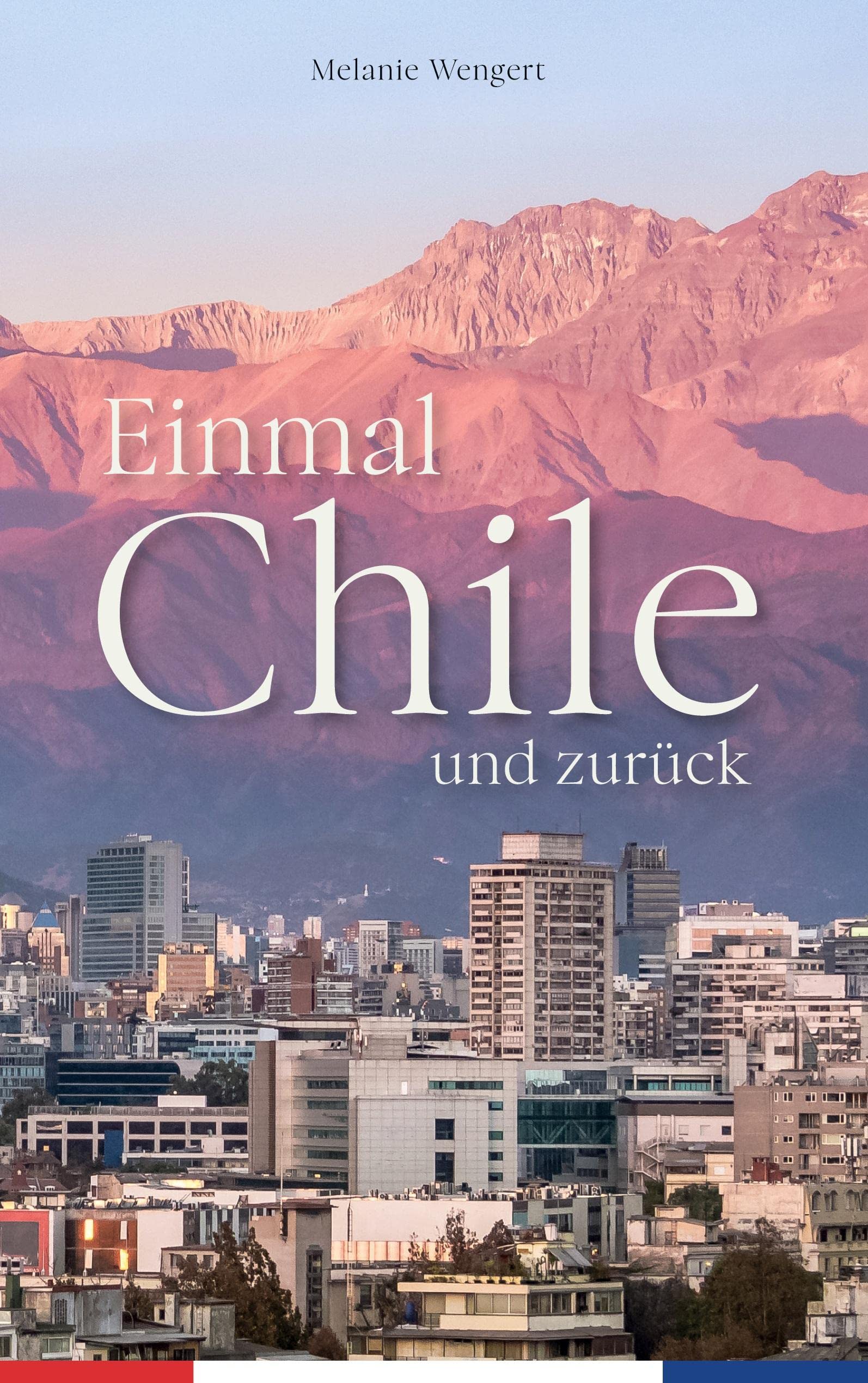 Einmal Chile und zurück: Abenteuer und Reisebericht - Meine Reise nach Südamerika. Eine wahre Geschichte zwischen Fernweh und Kulturschock. Leisure, Home & Garden