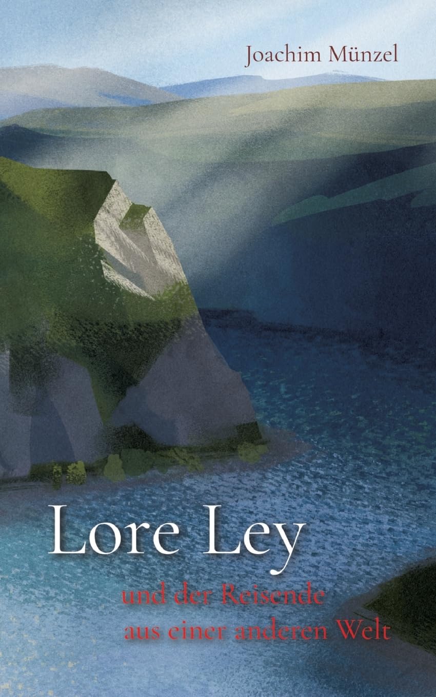 Lore Ley und der Reisende aus einer anderen Welt Essays & Short Stories