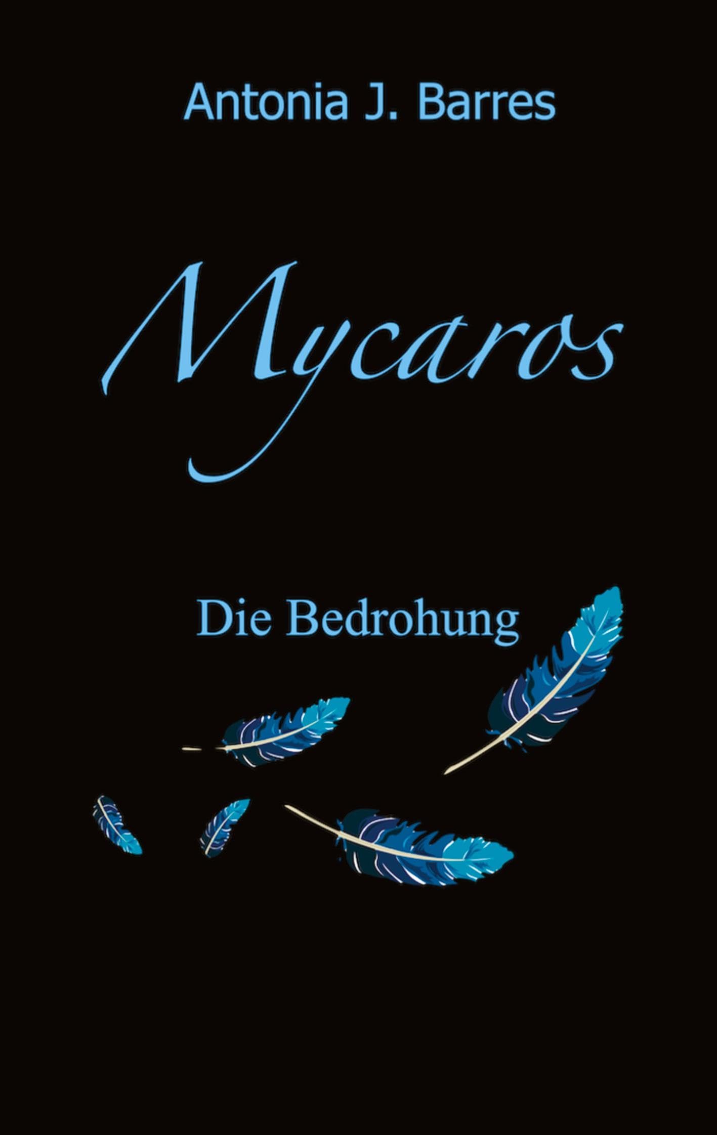 Mycaros - Eine Welt der Vögel und Abenteuer: Band 1: Die Bedrohung (Mycaros: Die Abenteuer von Simon und seinen Freunden) Contemporary literature Books