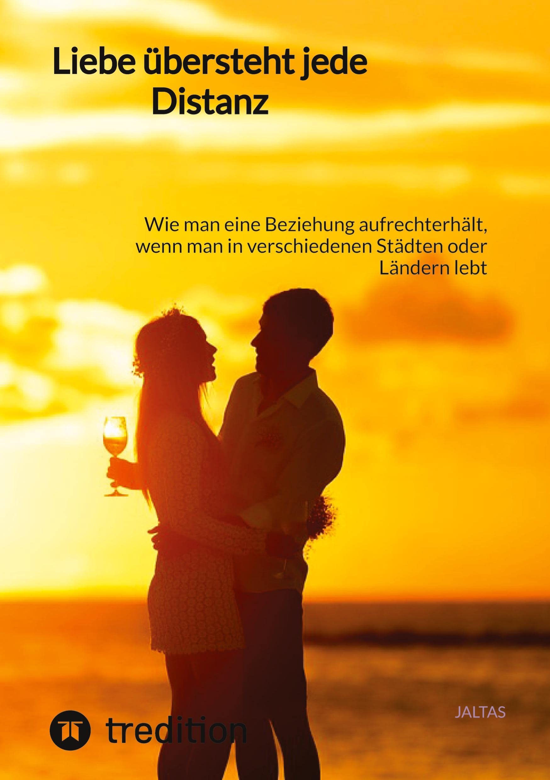 Liebe übersteht jede Distanz:: Wie man eine Beziehung aufrechterhält, wenn man in verschiedenen Städten oder Ländern lebt Social Sciences