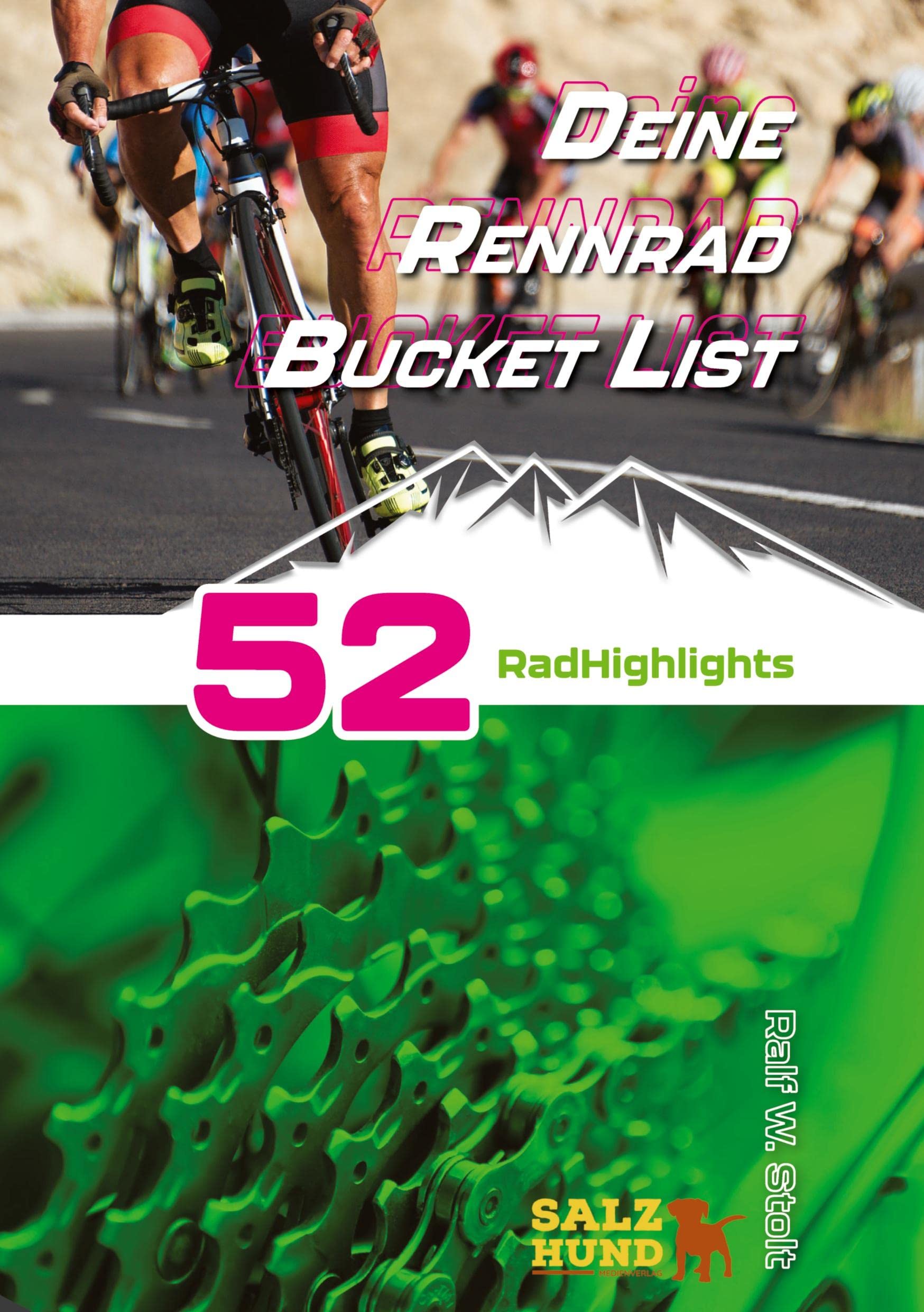 Deine Rennradfahrer Bucket List: 52 Rad Highlights in Europa (Deine Bucket Listen: Alles, was wirklich Spaß Spaß macht) Leisure & Fun
