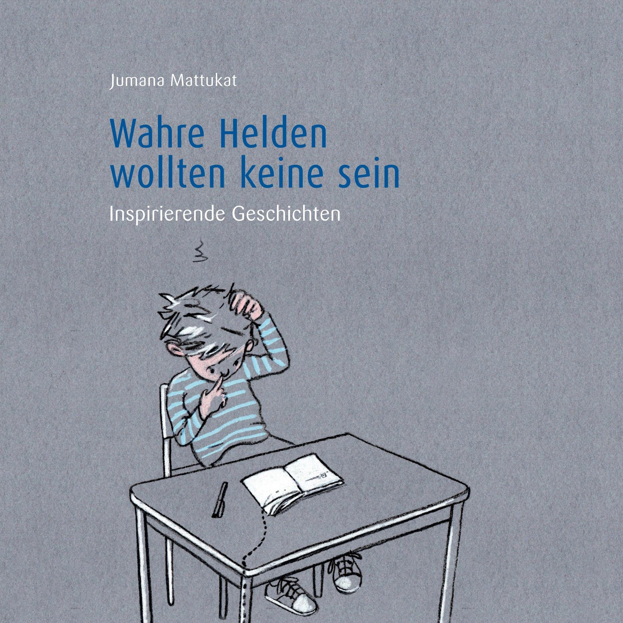 Wahre Helden wollten keine sein: Inspirierende Geschichten Contemporary literature