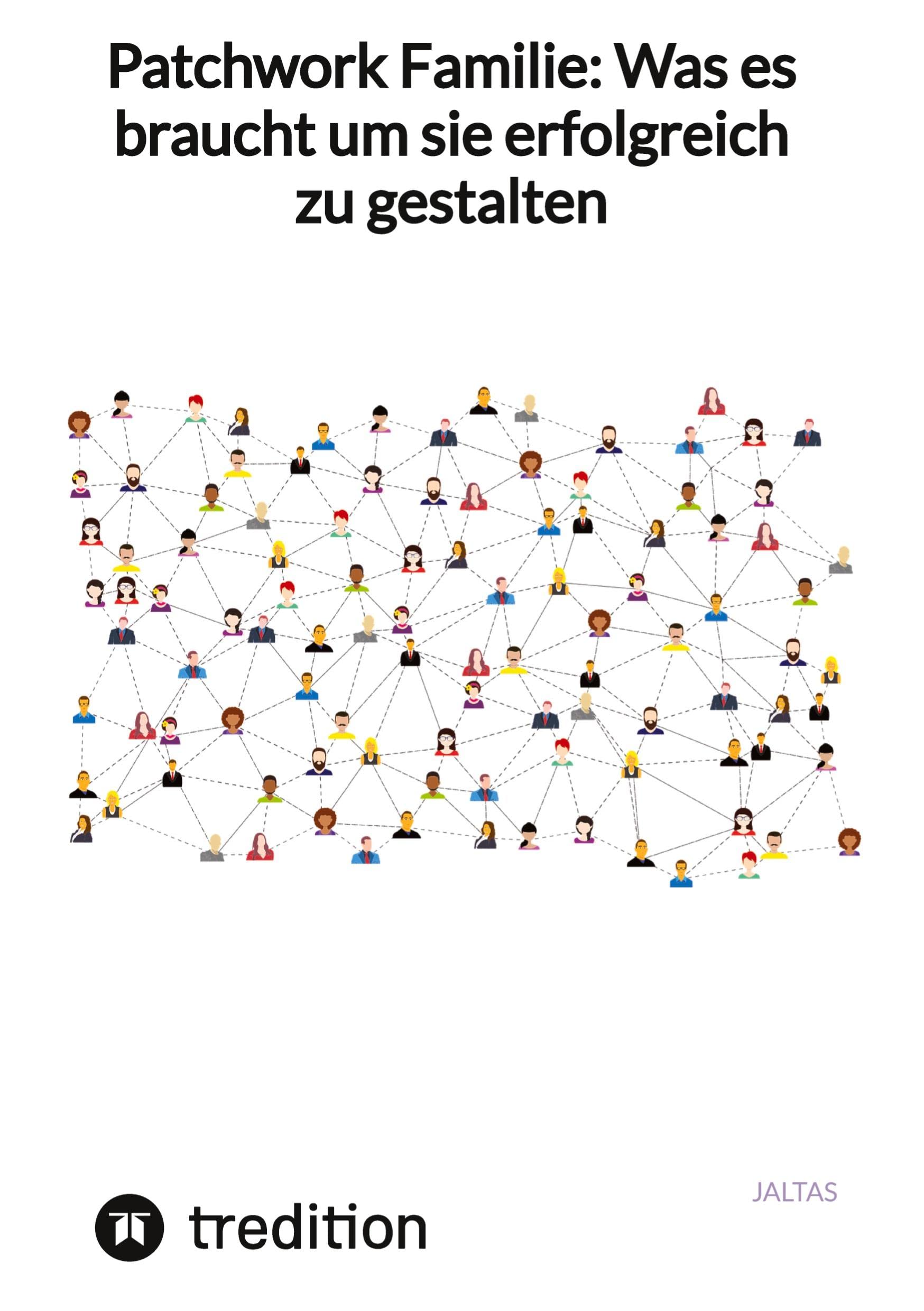 Patchwork Familie: Was es braucht um sie erfolgreich zu gestalten: DE Social Sciences