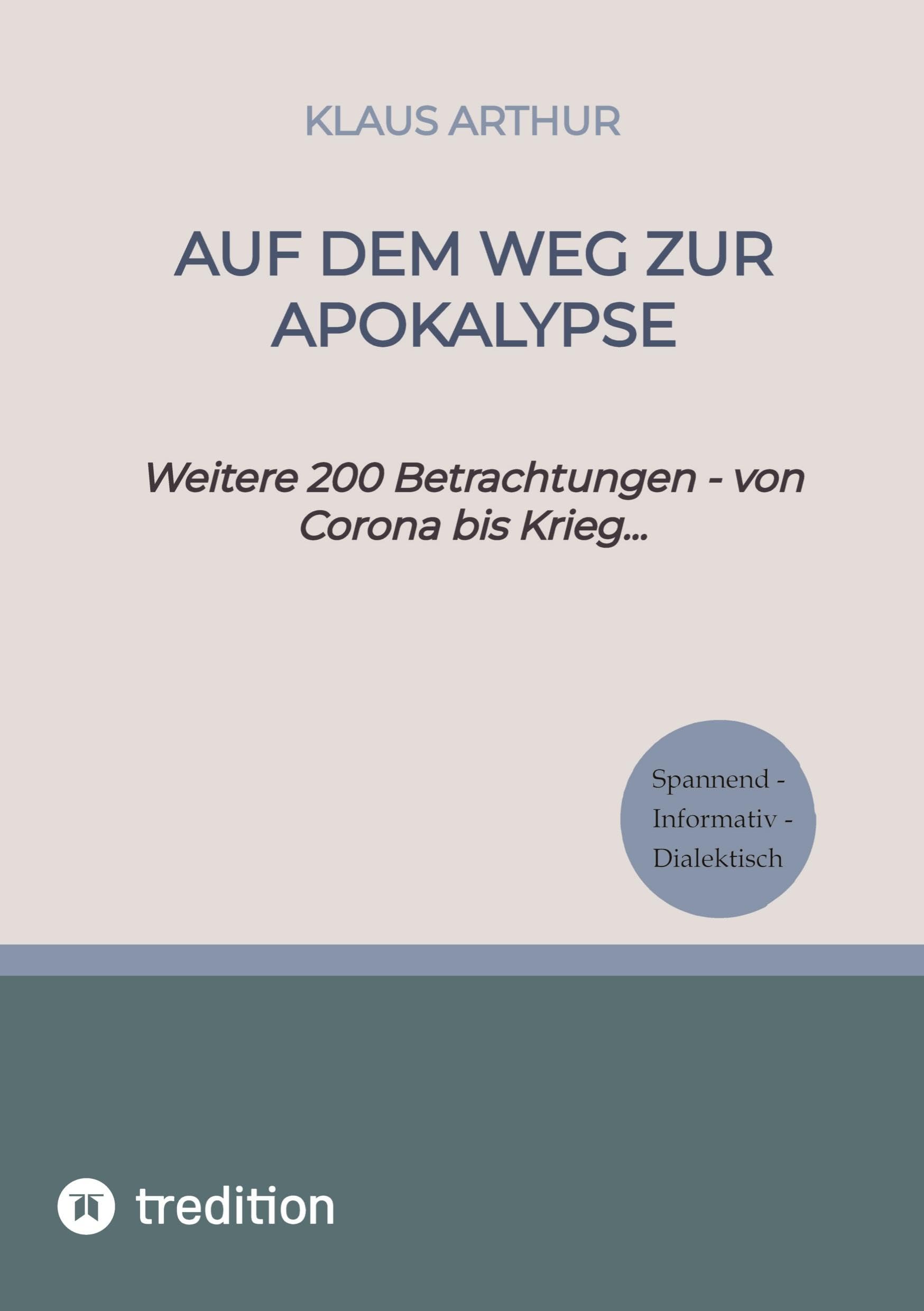 Auf dem Weg zur Apokalypse: Weitere 200 Betrachtungen - von Corona zum Krieg... Law