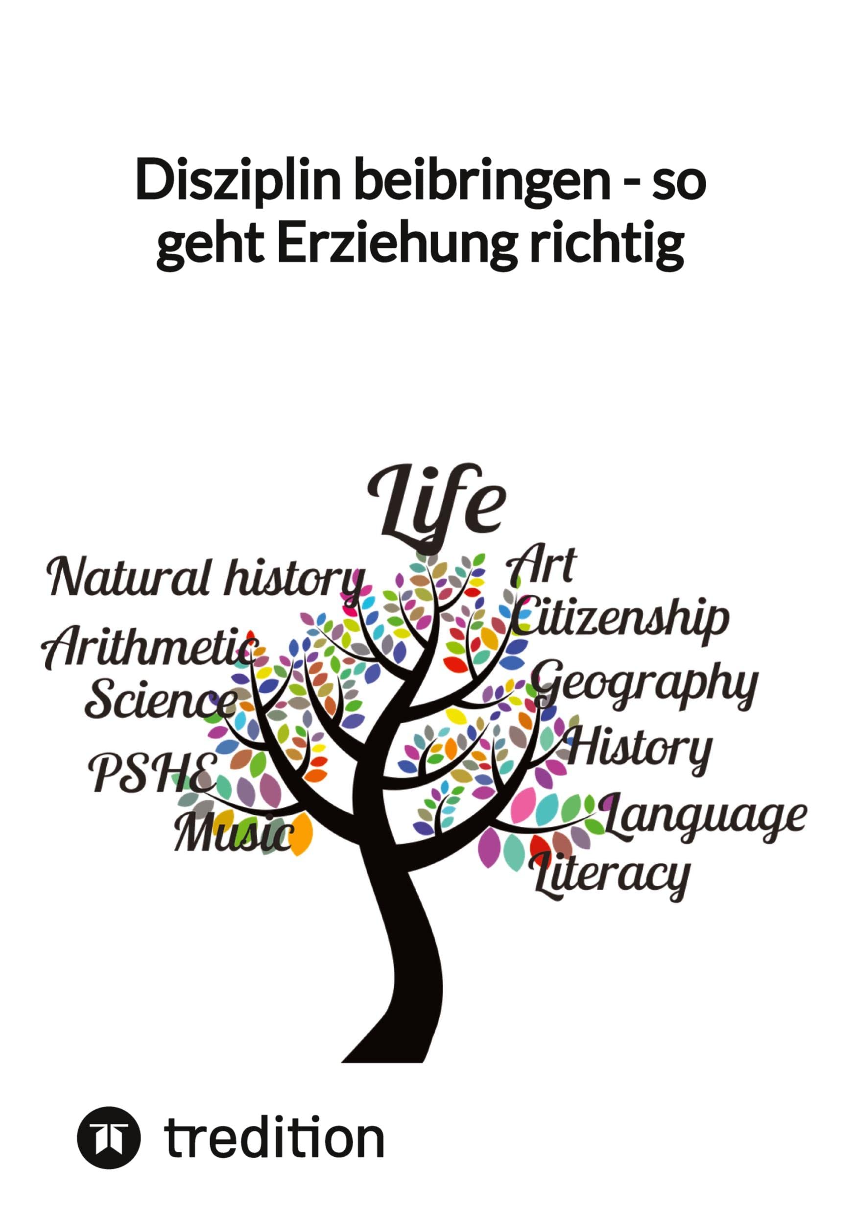 Disziplin beibringen - so geht Erziehung richtig Social Sciences