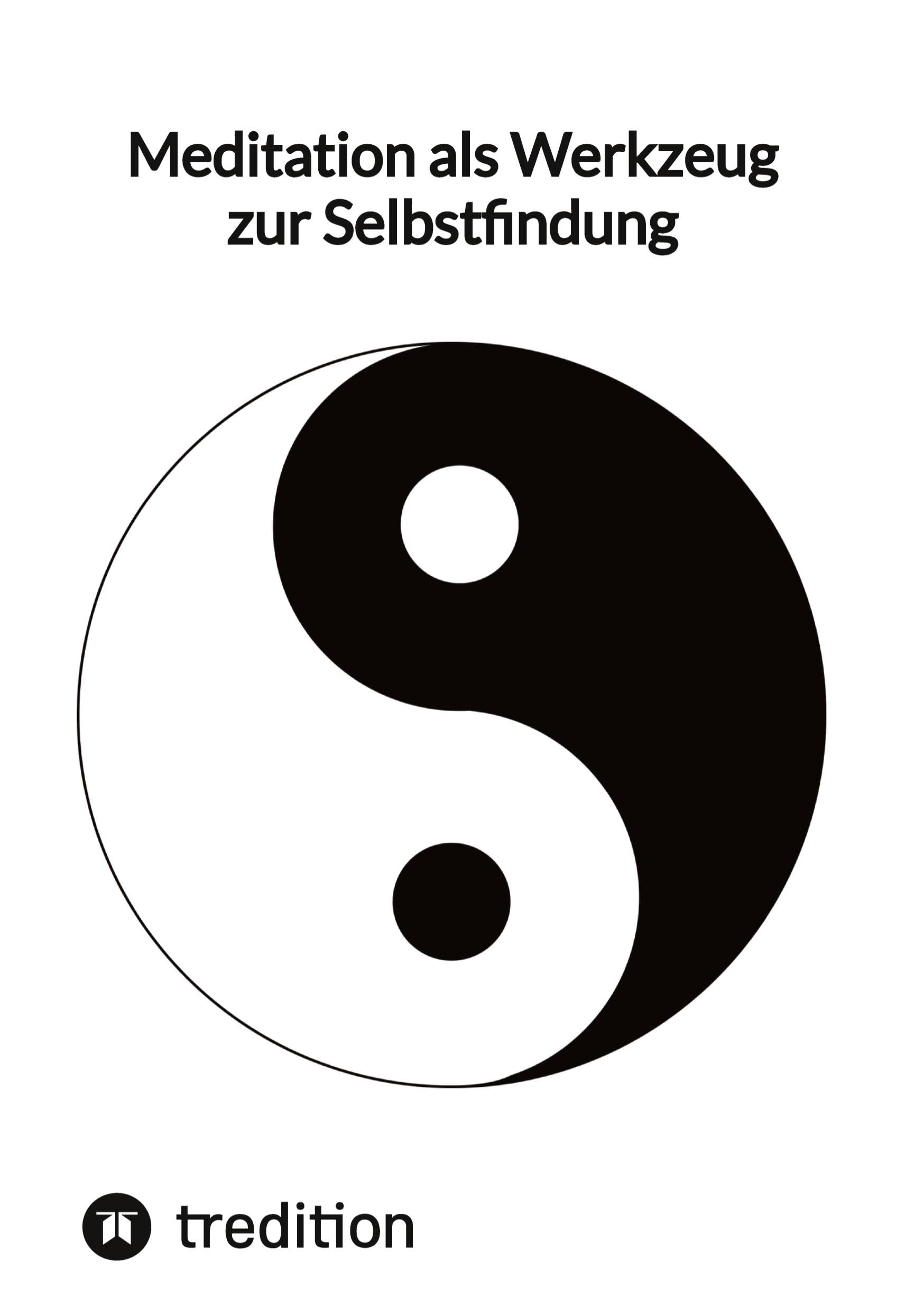 Meditation als Werkzeug zur Selbstfindung Religion & Esotericism