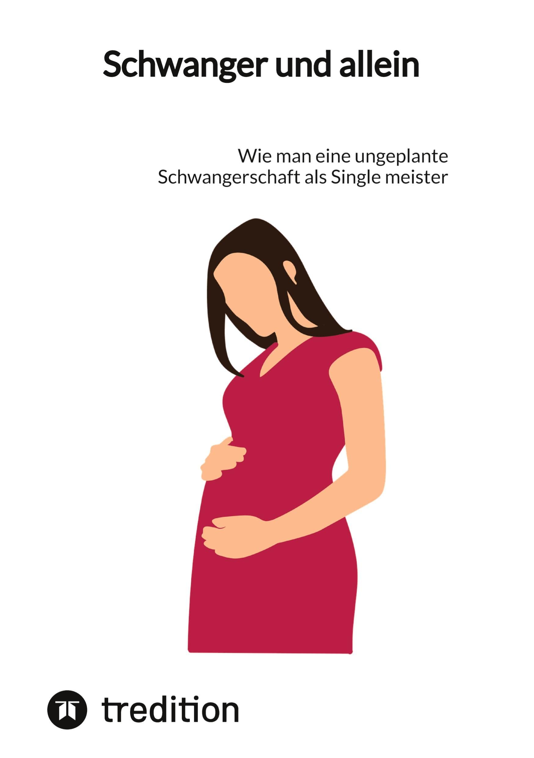Schwanger und allein: Wie man eine ungeplante Schwangerschaft als Single meister Parents & Children