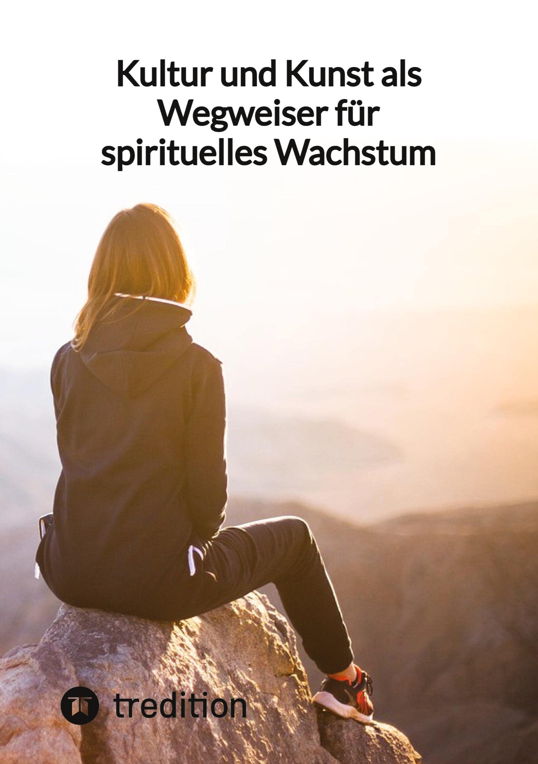 Kultur und Kunst als Wegweiser für spirituelles Wachstum: DE Religion & Esotericism