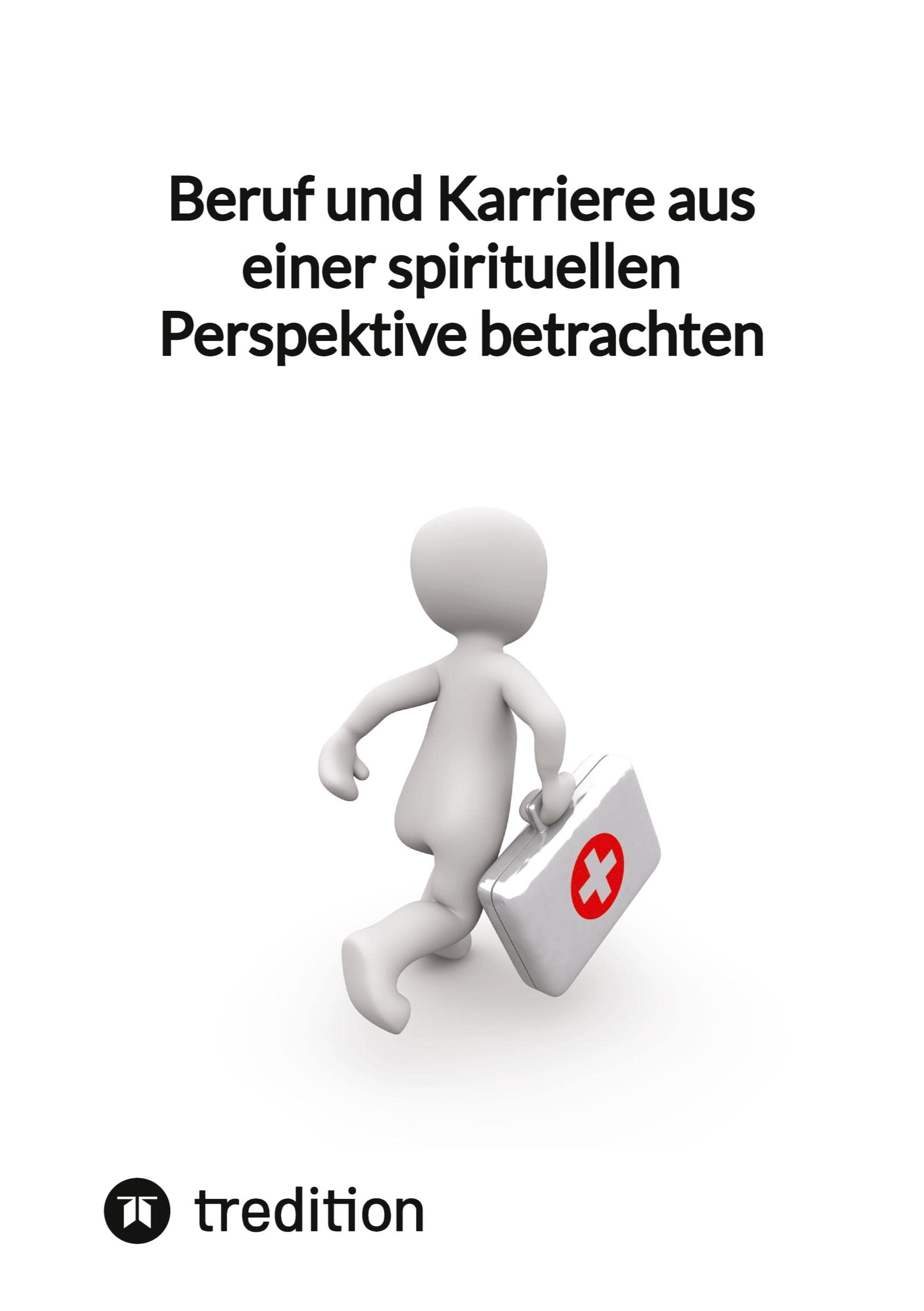 Beruf und Karriere aus einer spirituellen Perspektive betrachten Religion & Esotericism