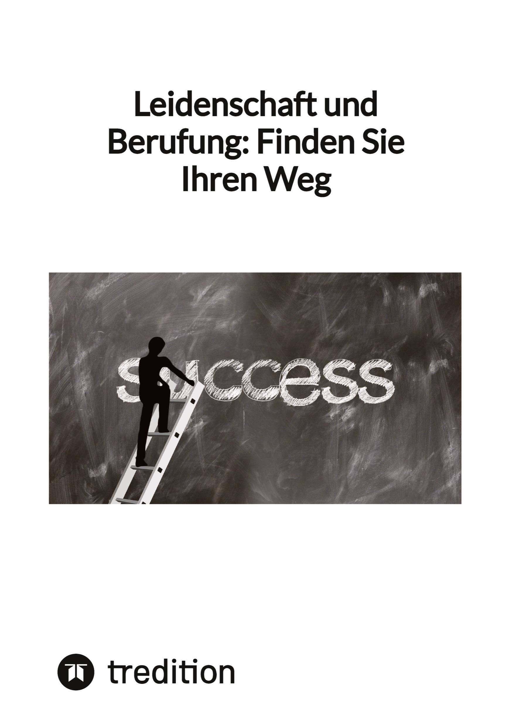 Leidenschaft und Berufung: Finden Sie Ihren Weg Health, Nutrition & Fitness