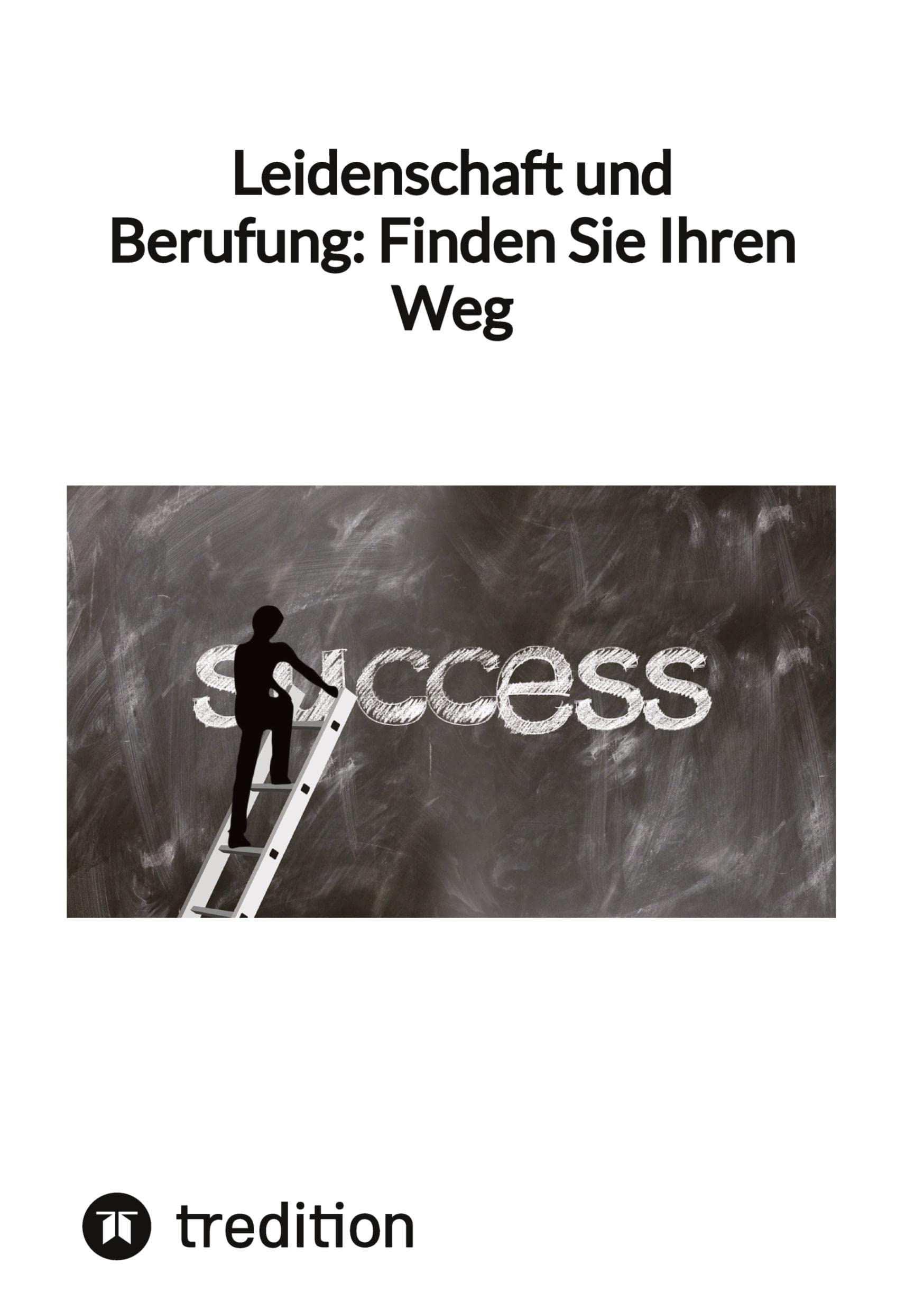 Leidenschaft und Berufung: Finden Sie Ihren Weg Health, Nutrition & Fitness
